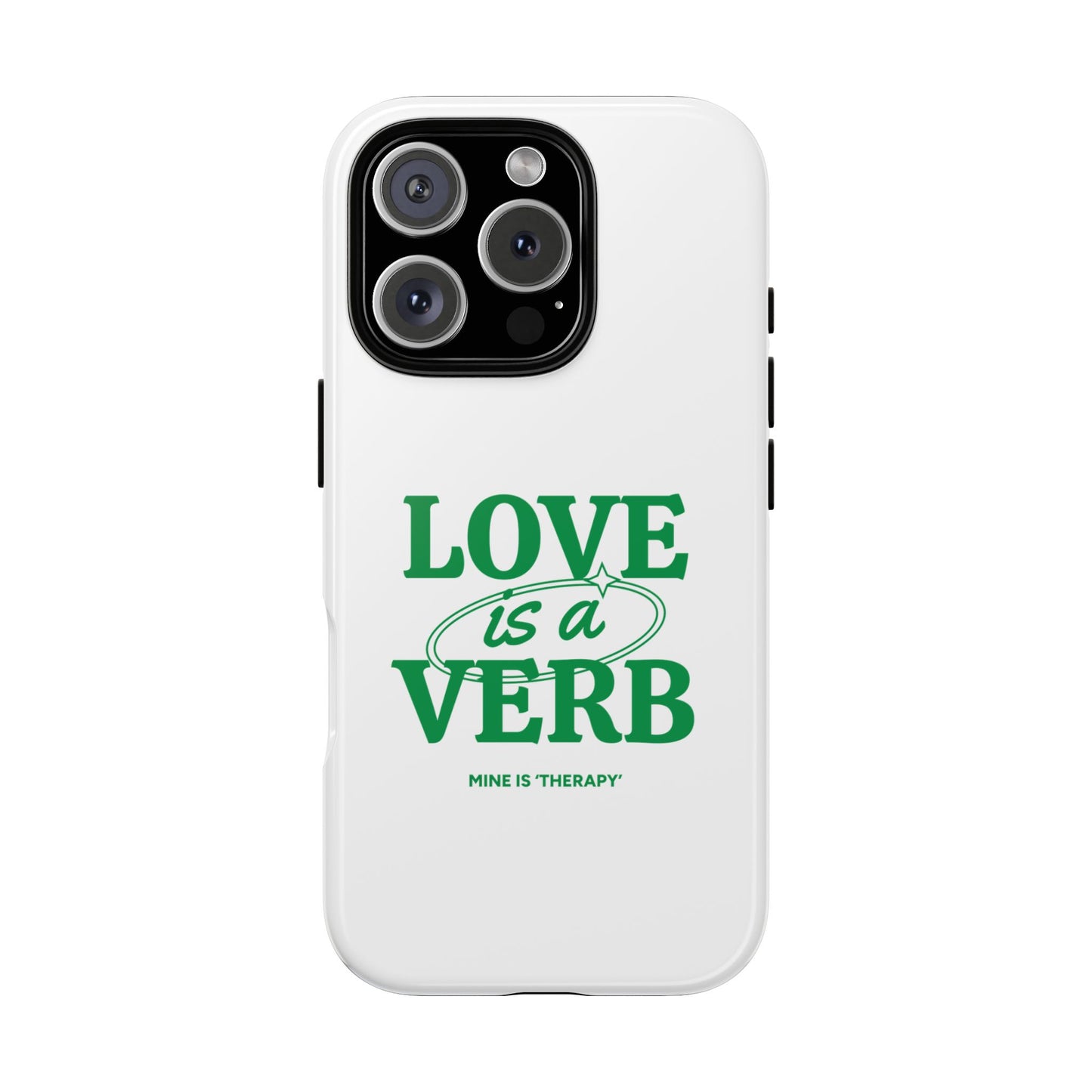 Love is a Verb Phone Case - Therapeutic Design for Self-Care