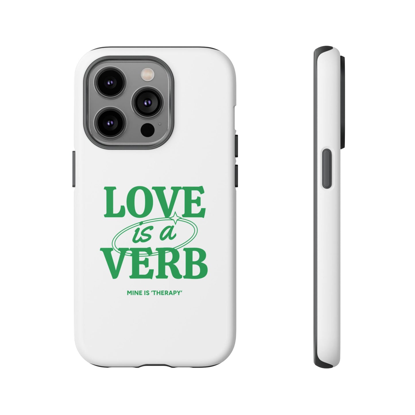 Love is a Verb Phone Case - Therapeutic Design for Self-Care