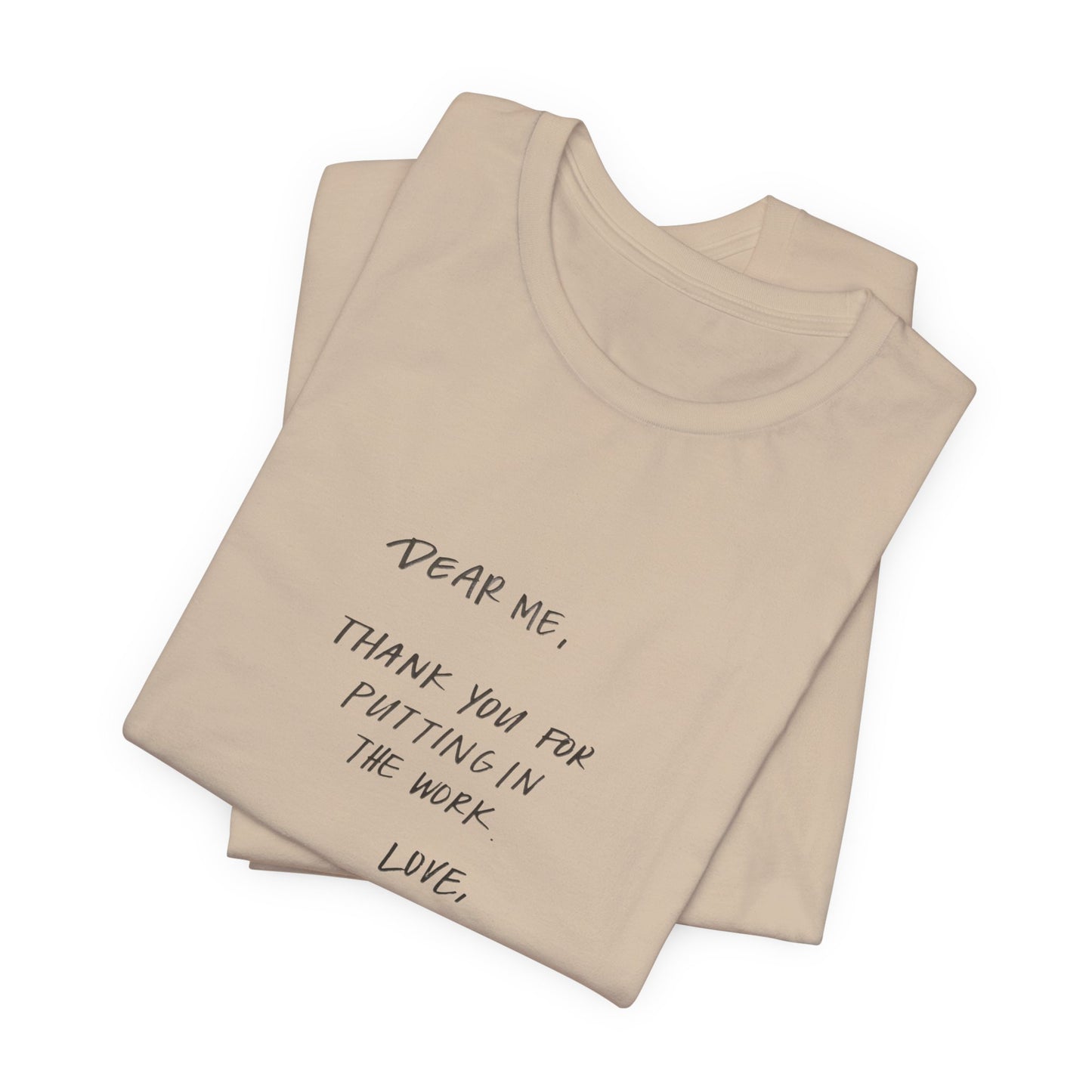Inspirational Unisex Short Sleeve Tee - 'Dear Me, Thank You for Putting in the Work'
