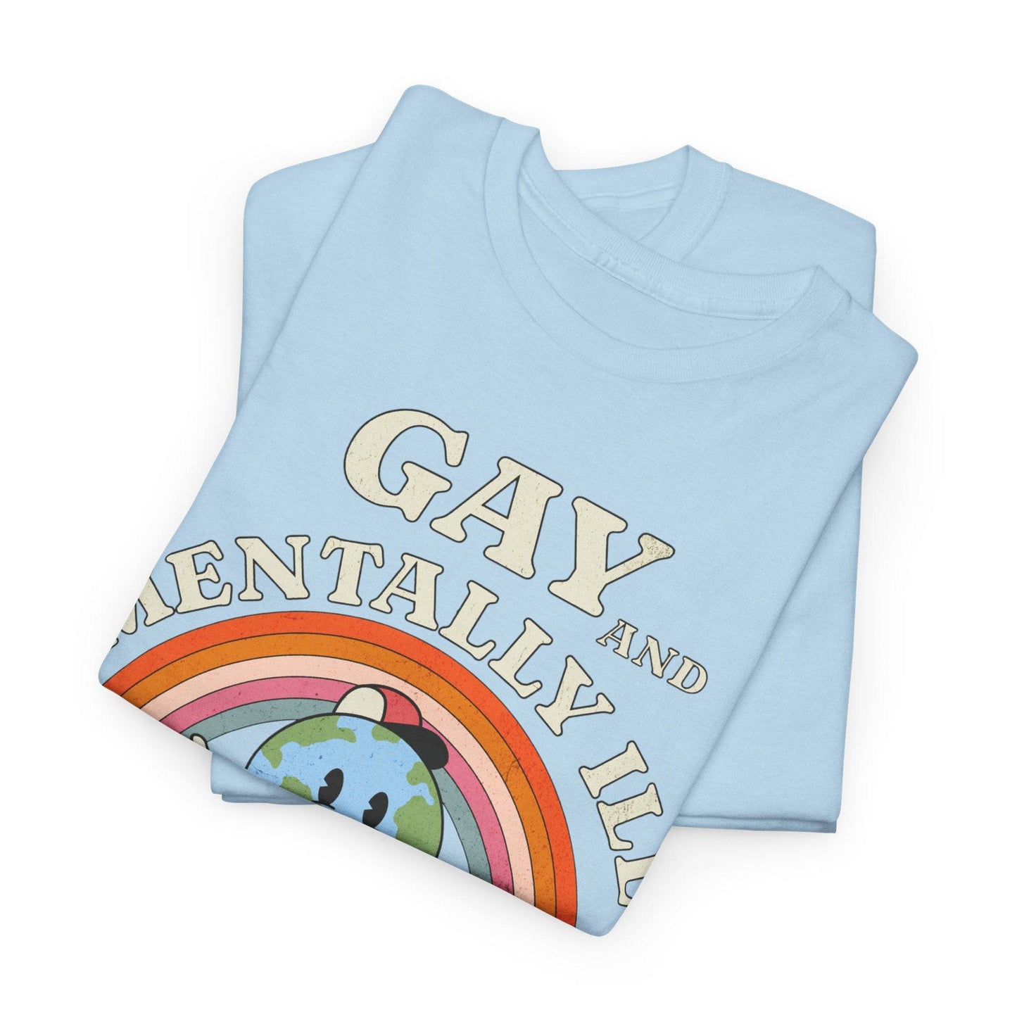 Gay and Mentally Ill Unisex Heavy Cotton Tee - Playful Graphic T-Shirt for LGBTQ+ Pride and Support - Its Fine, I Am Fine