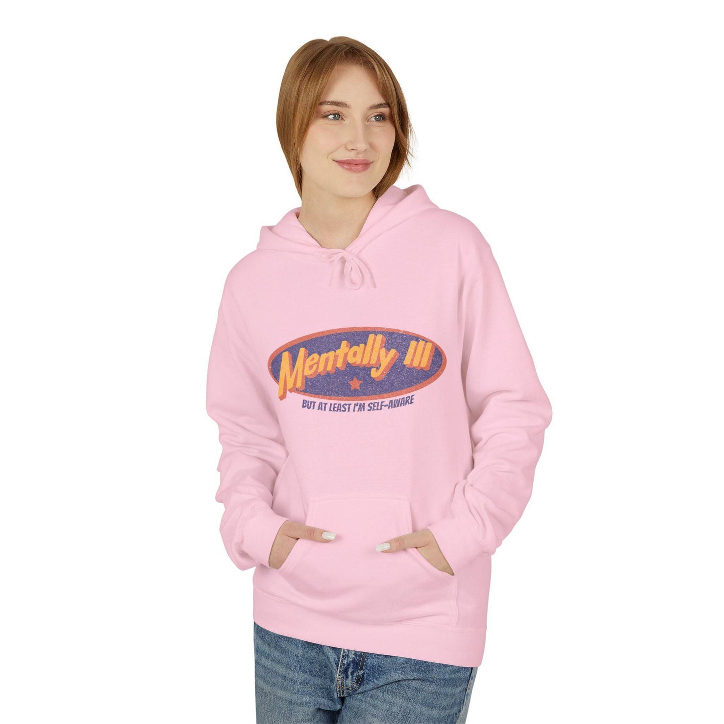 Funny Mental Health Awareness Hoodie - "Mentally Ill but at Least I’m Self-Aware" - Its Fine, I Am Fine