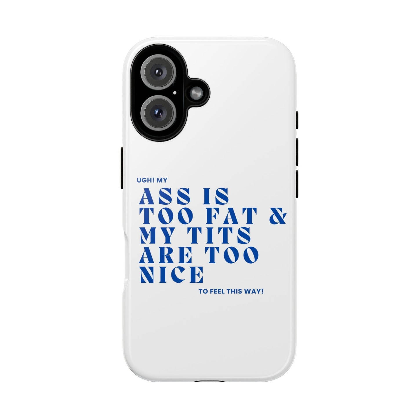 Phone Case, Bold Humor, Funny Quote, Ass & Tits, Gift for Friends, Trendy Accessory, Self-Love, Tough Phone Case, Protective Phone Cover