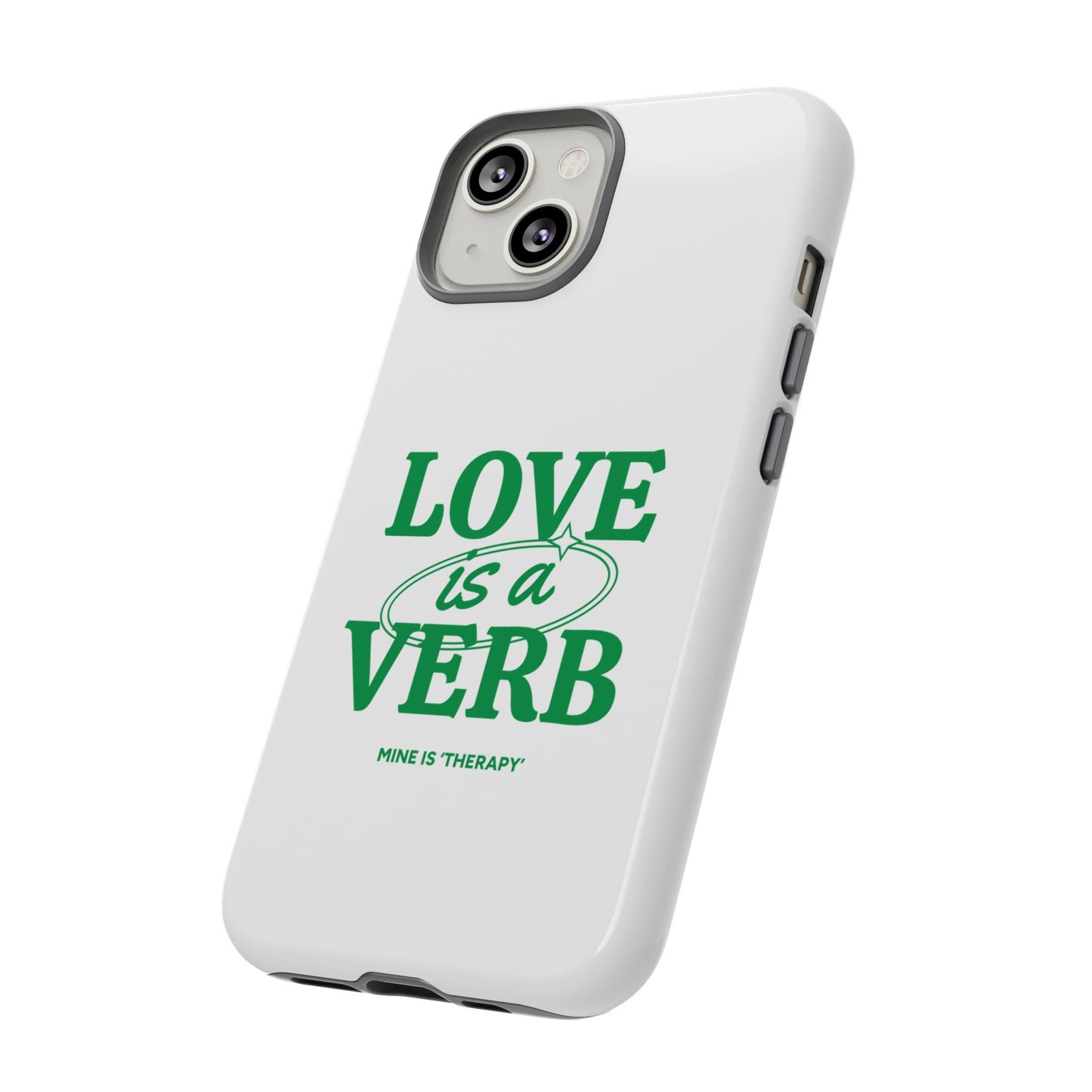 Love is a Verb Phone Case - Therapeutic Design for Self-Care