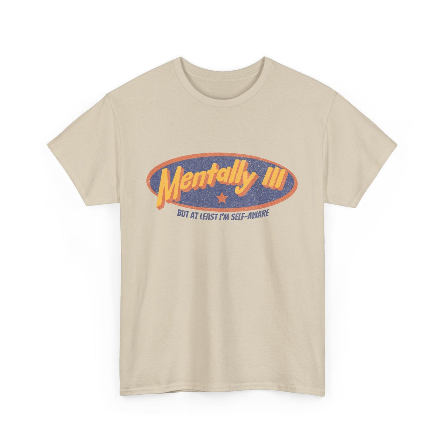 Mentally Ill & Thriving (Sort Of) – Funny Self-Aware Unisex Cotton Tee