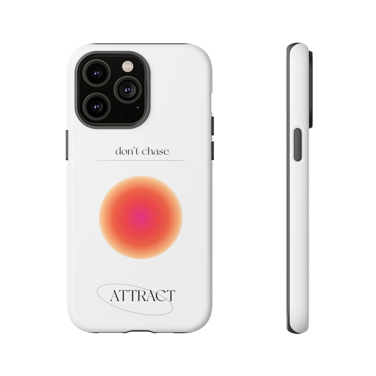 Phone Case, Don't Chase Attract Tough Cases, Durable Cover, Protective Shell, Rugged Case, Impact Resistant, Phone Accessory