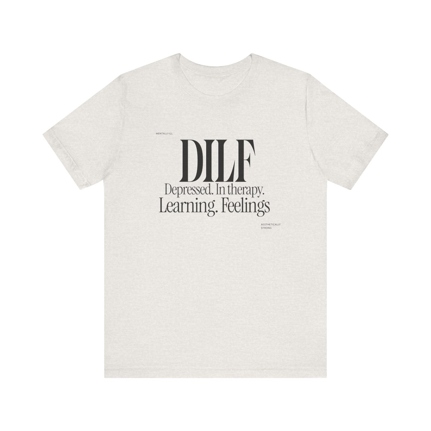 DLF Unisex Tee - Embrace Feelings, Graphic T-Shirt, Positive Vibes Shirt, Inspirational Tee, Gifts for Him/Her, Comfortable Clothing