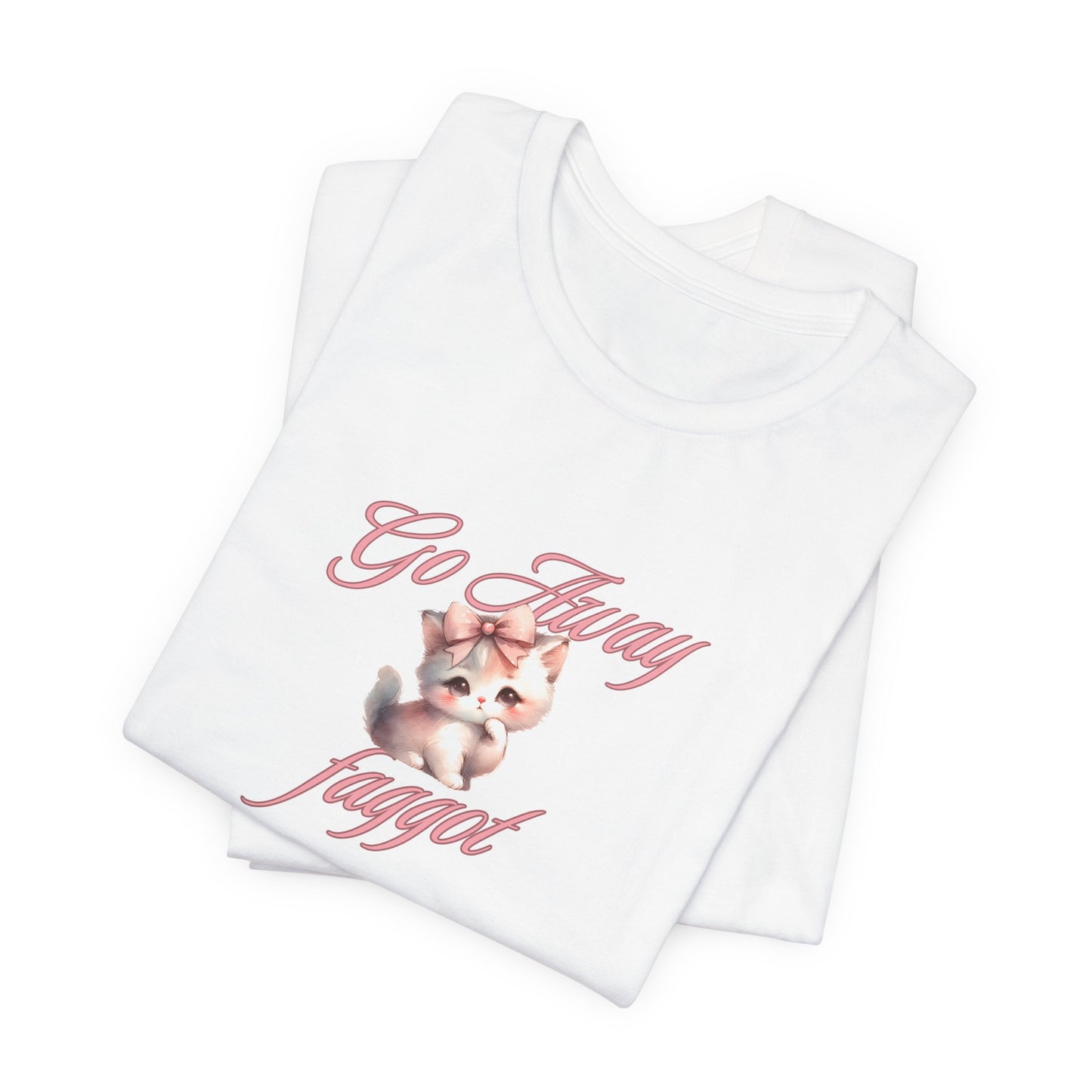 "Go Away "Unisex Jersey Tee - Bold Statement Shirt - Its Fine, I Am Fine
