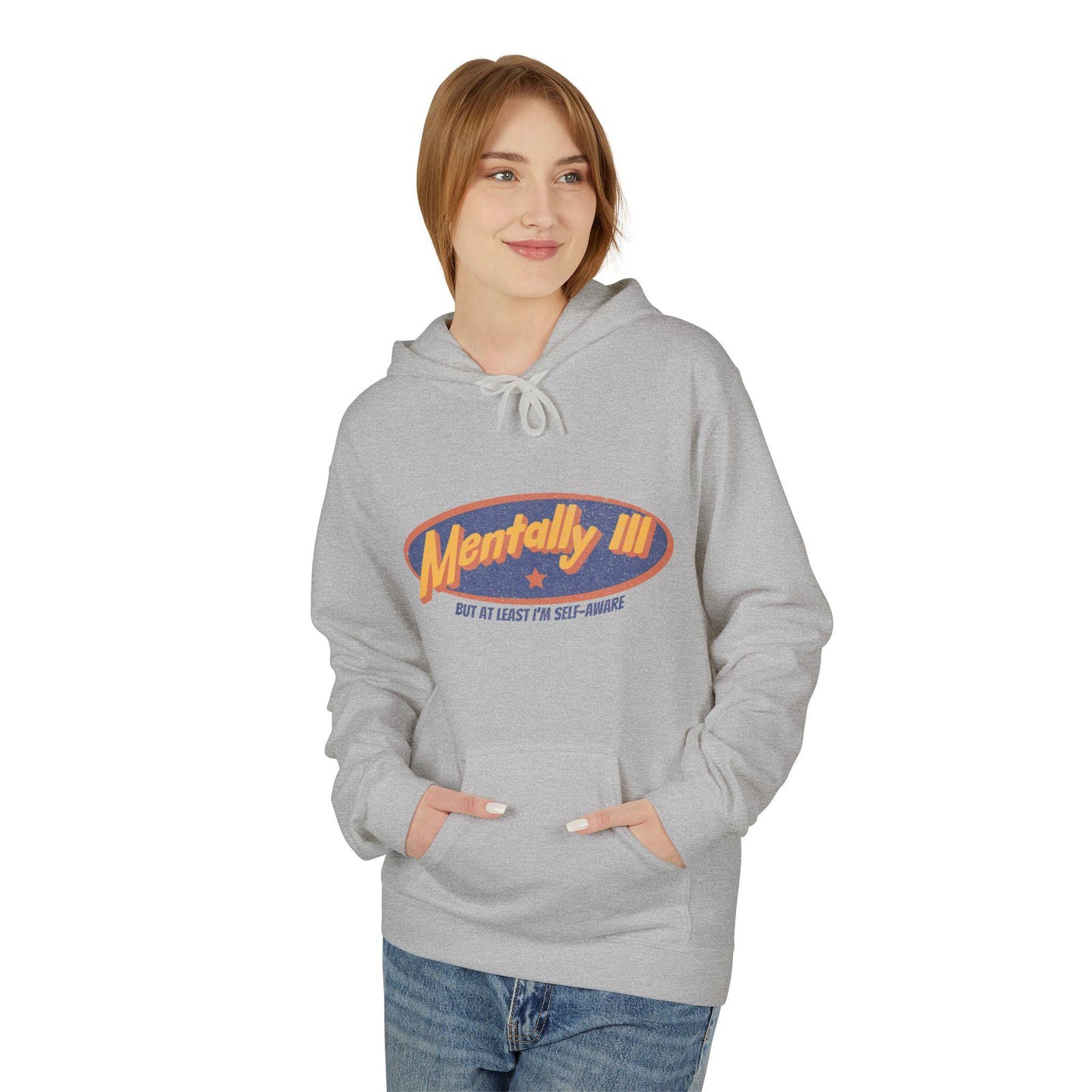 Funny Mental Health Awareness Hoodie - "Mentally Ill but at Least I’m Self-Aware" - Its Fine, I Am Fine