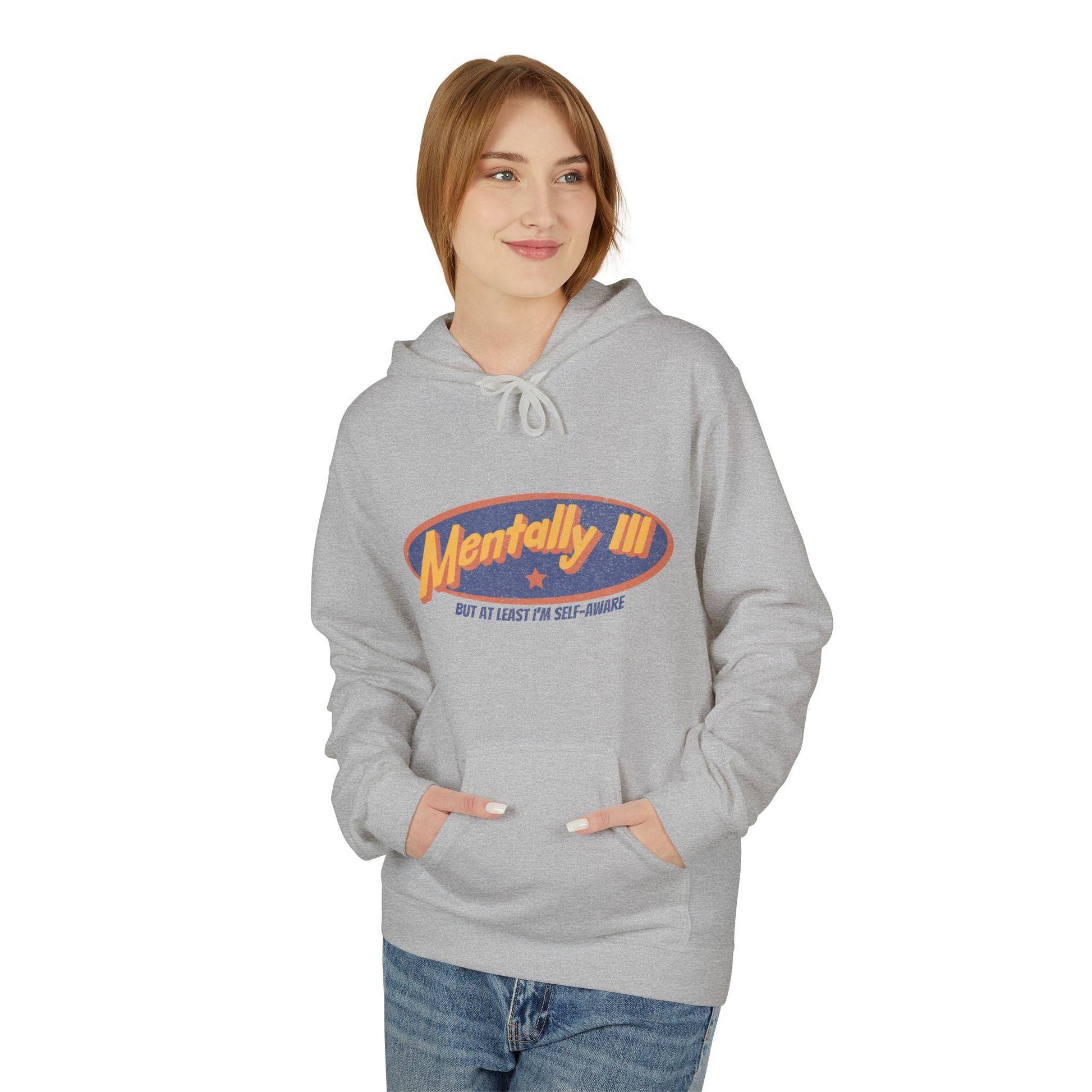 Funny Mental Health Awareness Hoodie - "Mentally Ill but at Least I’m Self-Aware" - Its Fine, I Am Fine