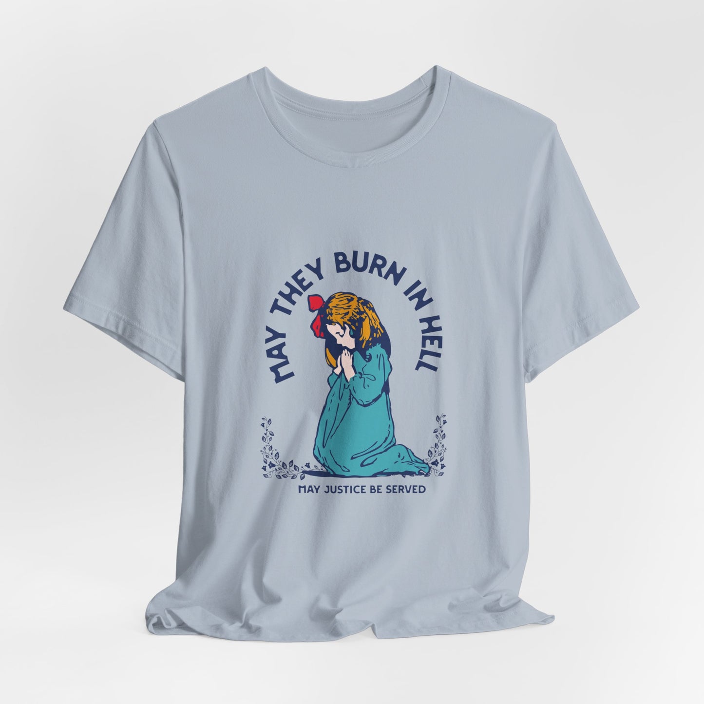 Funny Unisex Short Sleeve Tee - 'May They Burn In Hell' - Perfect for Halloween or Casual Wear - Its Fine, I Am Fine