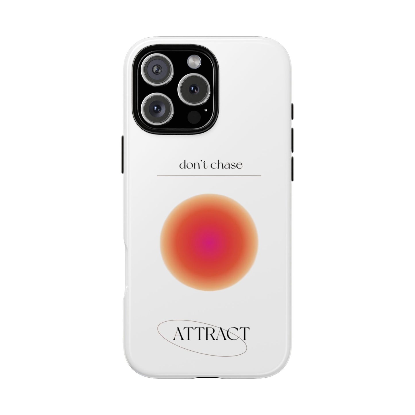 Phone Case, Don't Chase Attract Tough Cases, Durable Cover, Protective Shell, Rugged Case, Impact Resistant, Phone Accessory