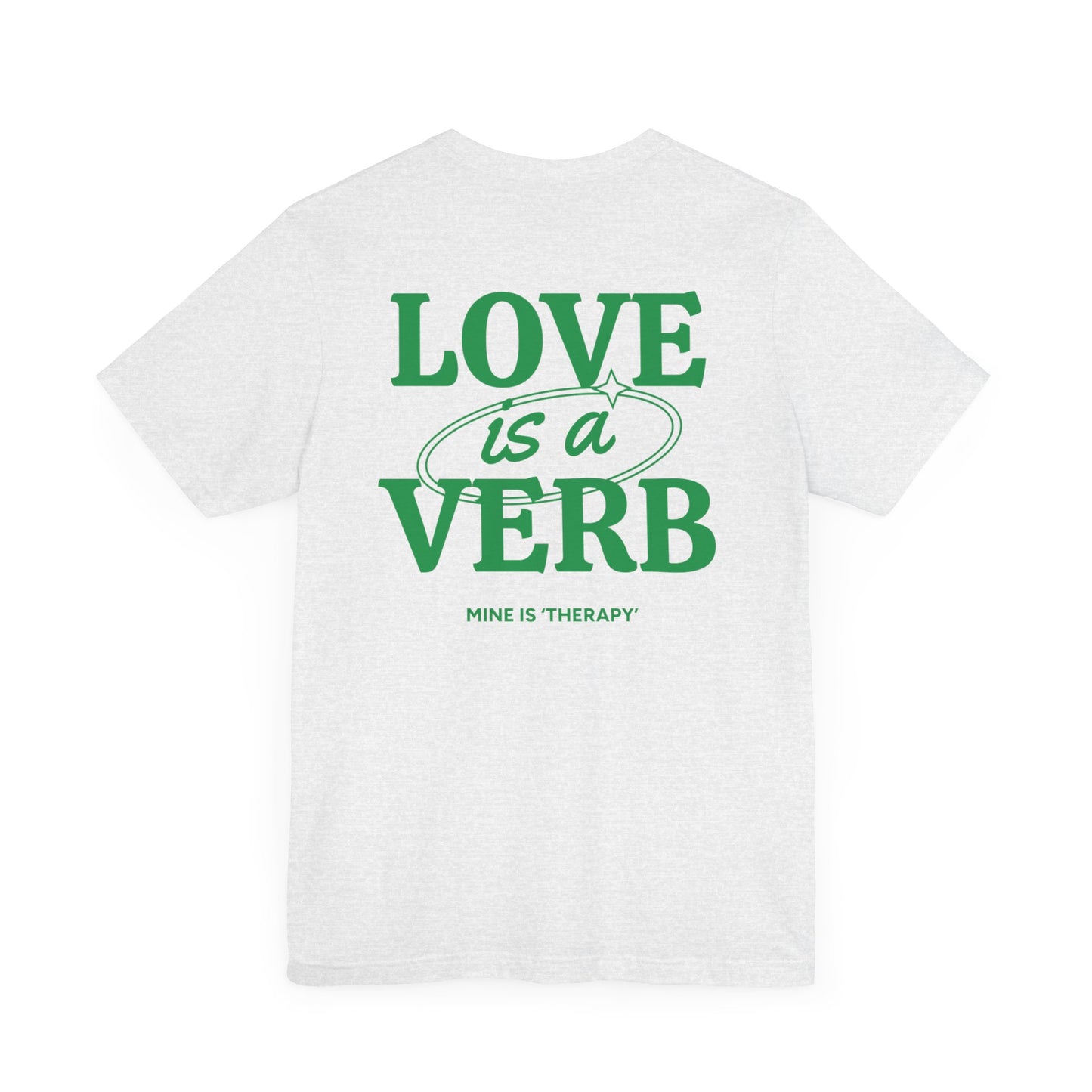Love is a Verb Unisex Jersey Tee - Casual Inspirational t-shirt for Everyday Comfort