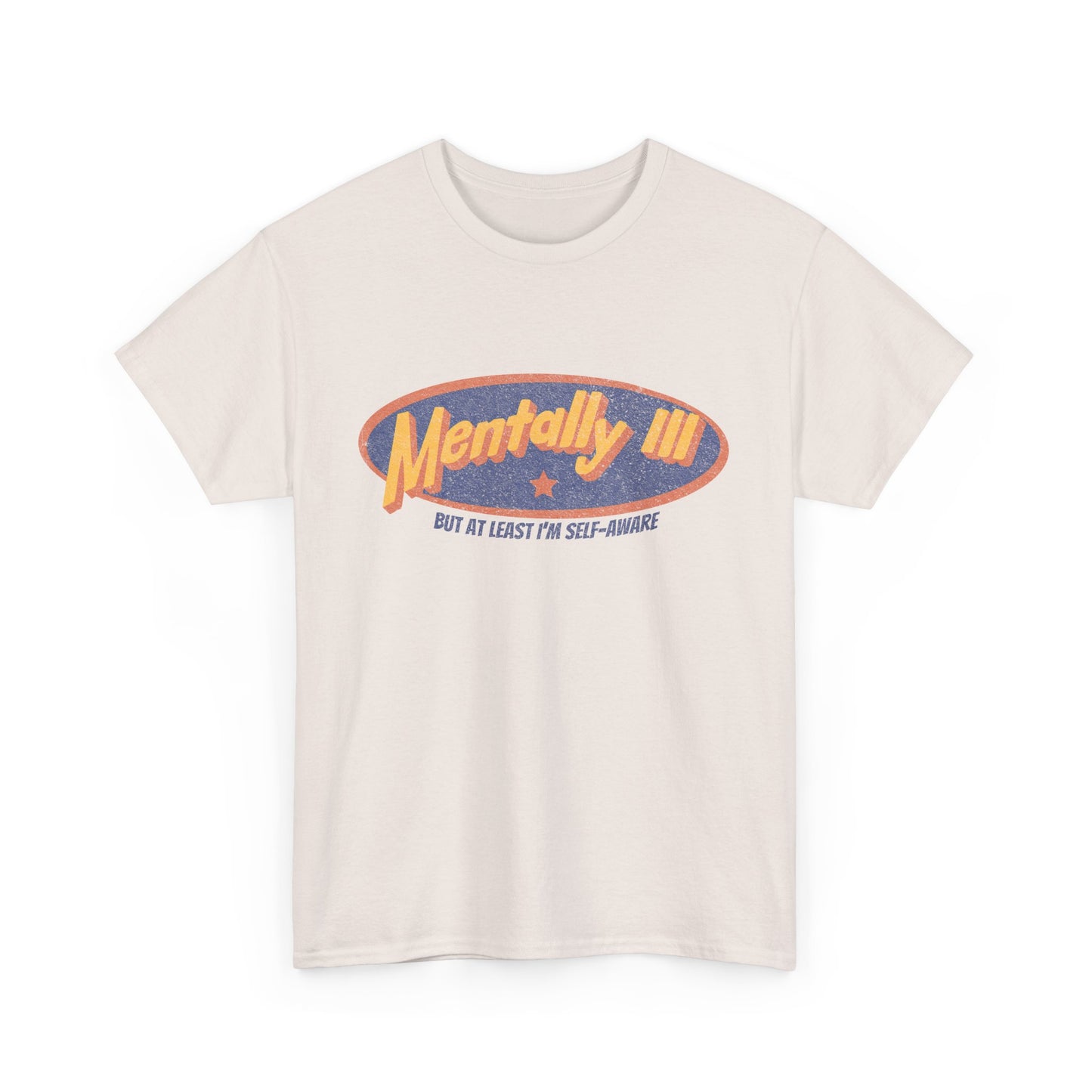 Mentally Ill & Thriving (Sort Of) – Funny Self-Aware Unisex Cotton Tee