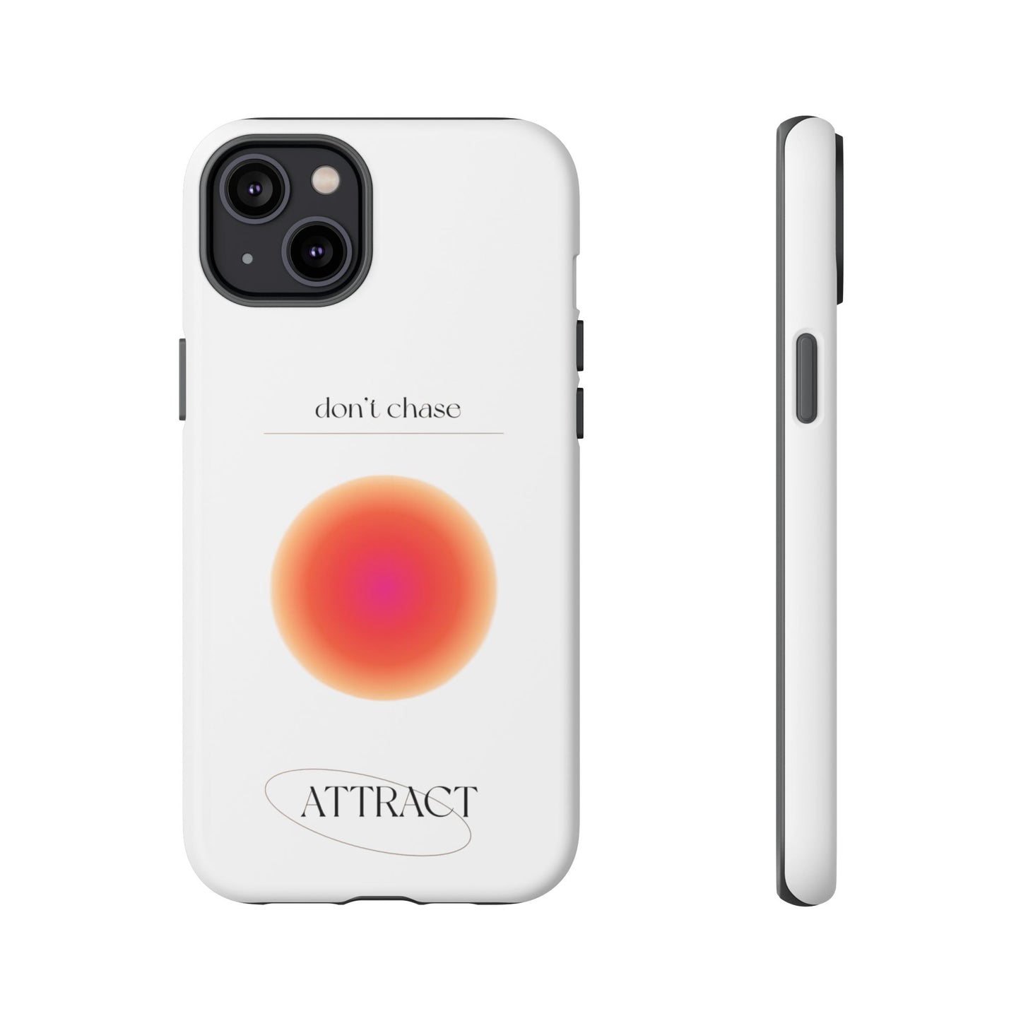 Phone Case, Don't Chase Attract Tough Cases, Durable Cover, Protective Shell, Rugged Case, Impact Resistant, Phone Accessory