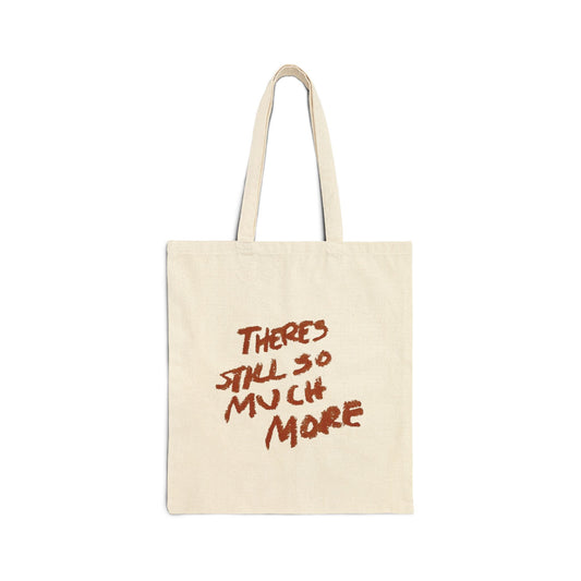 There's So Much More Cotton Canvas Tote Bag