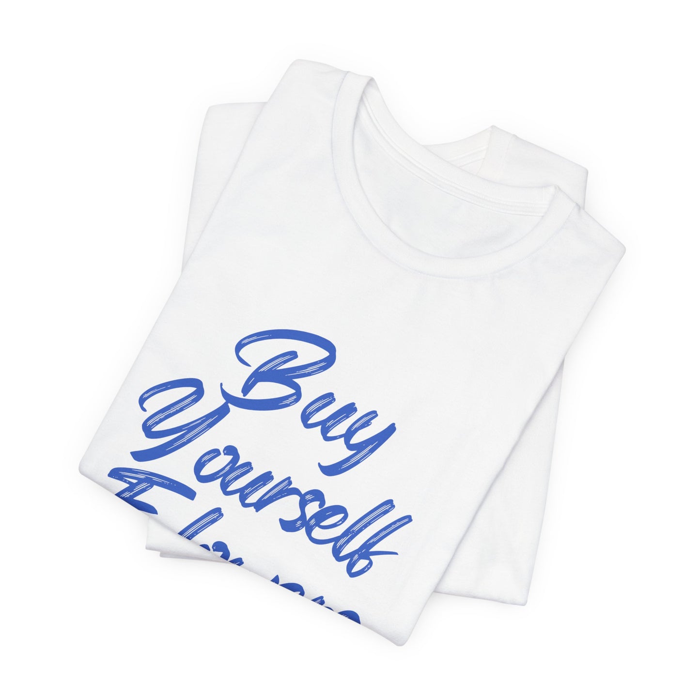 Inspirational Graphic Tee - "Buy Yourself Flowers" Unisex Jersey Short Sleeve Tee