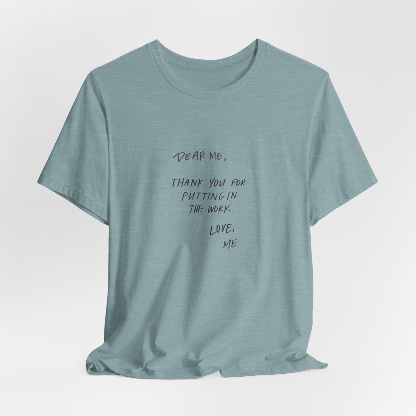 Inspirational Unisex Short Sleeve Tee - 'Dear Me, Thank You for Putting in the Work'