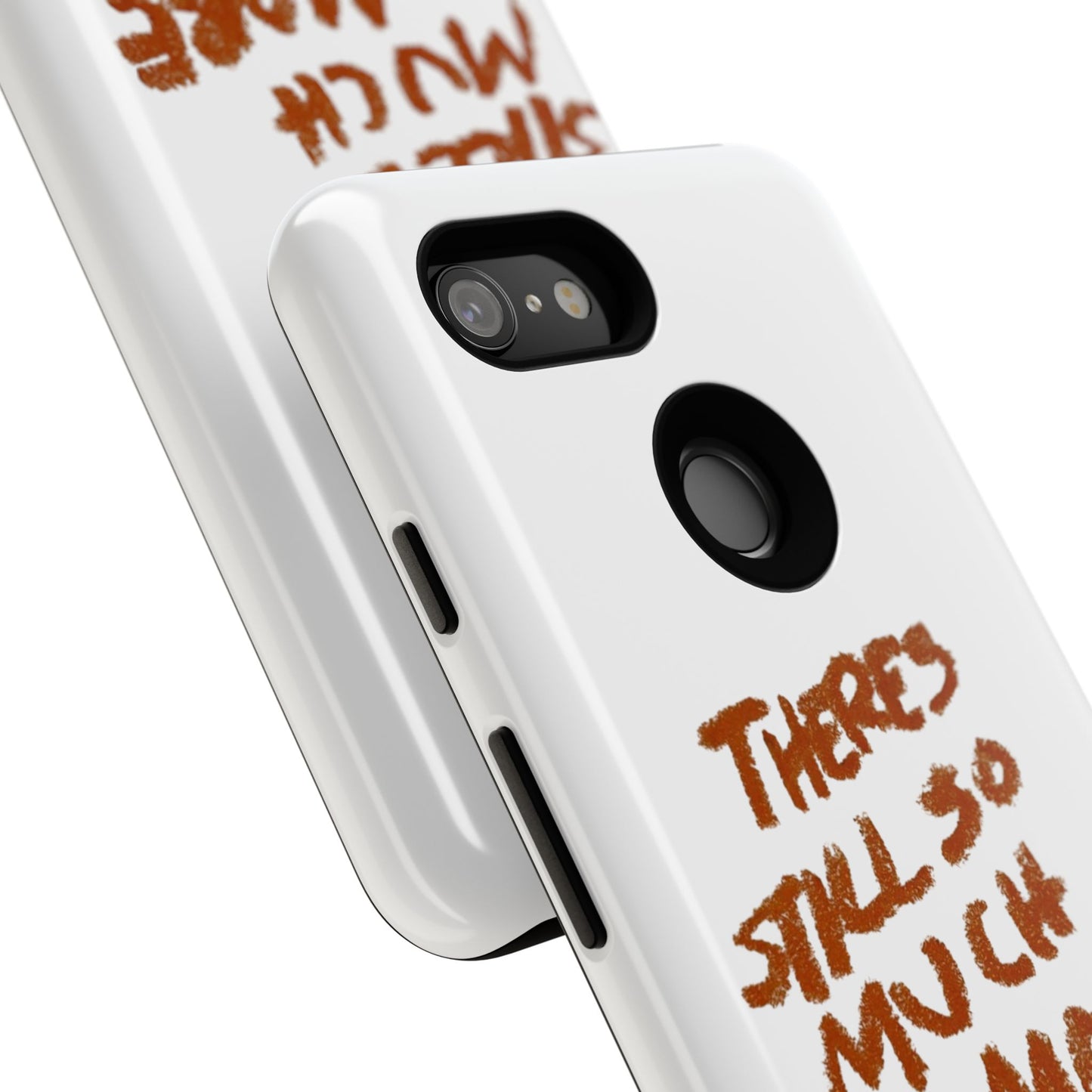 Embrace the Journey: 'There's Still So Much More' Inspiring Phone Case