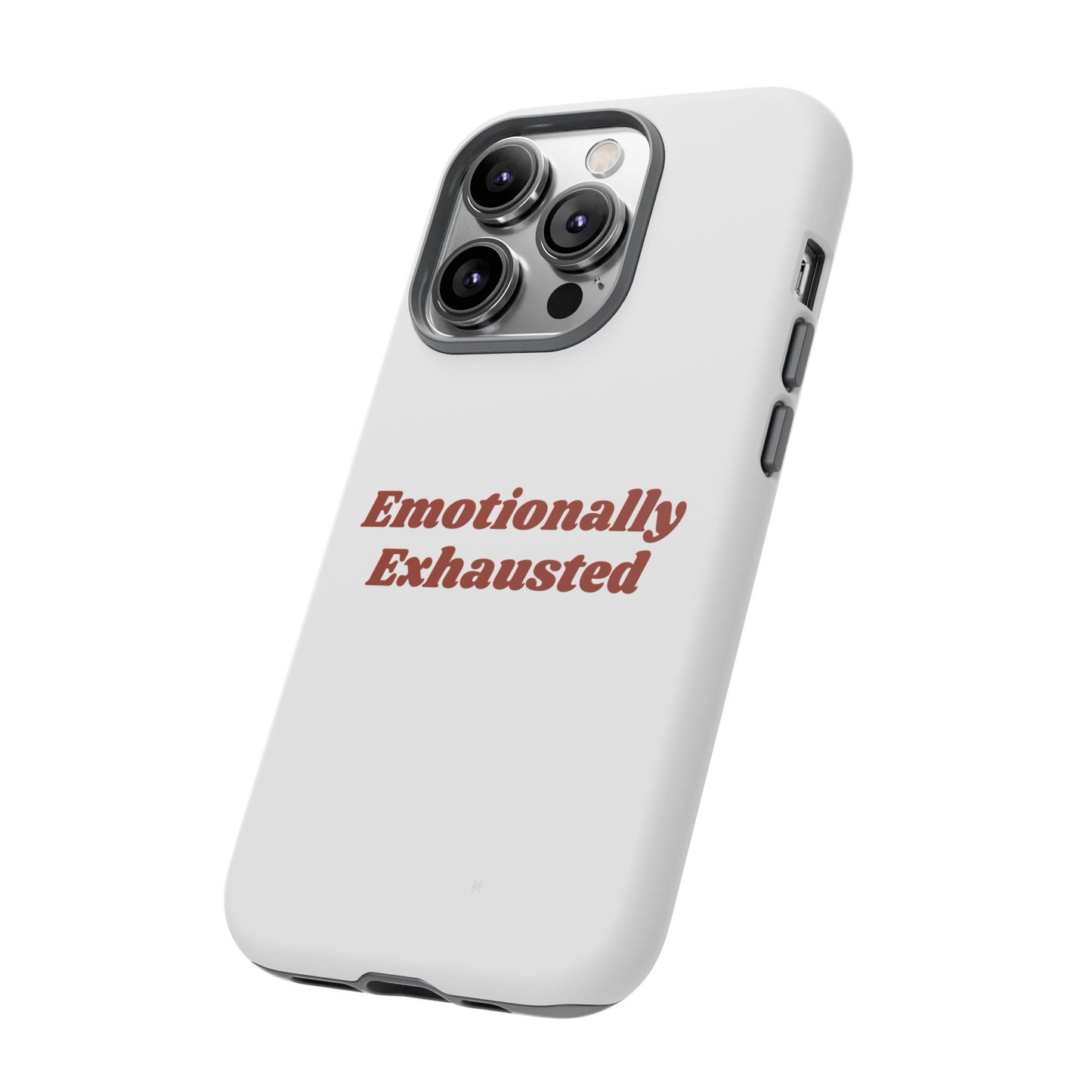 Emotionally Exhausted Phone Case, Tough Cases, Funny Gift, Self-Care Accessory, Smartphone Cover, Stress Relief