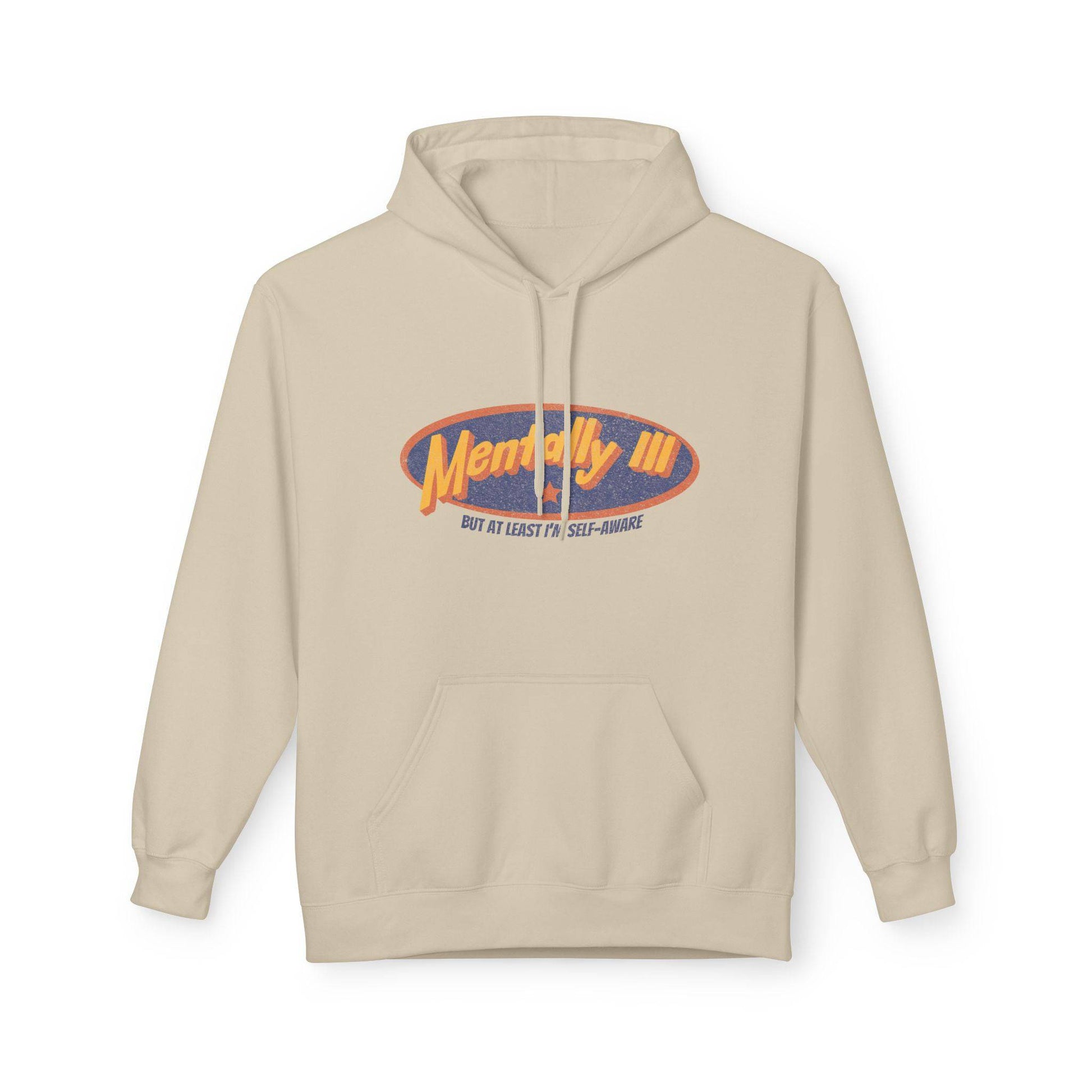 Funny Mental Health Awareness Hoodie - "Mentally Ill but at Least I’m Self-Aware" - Its Fine, I Am Fine