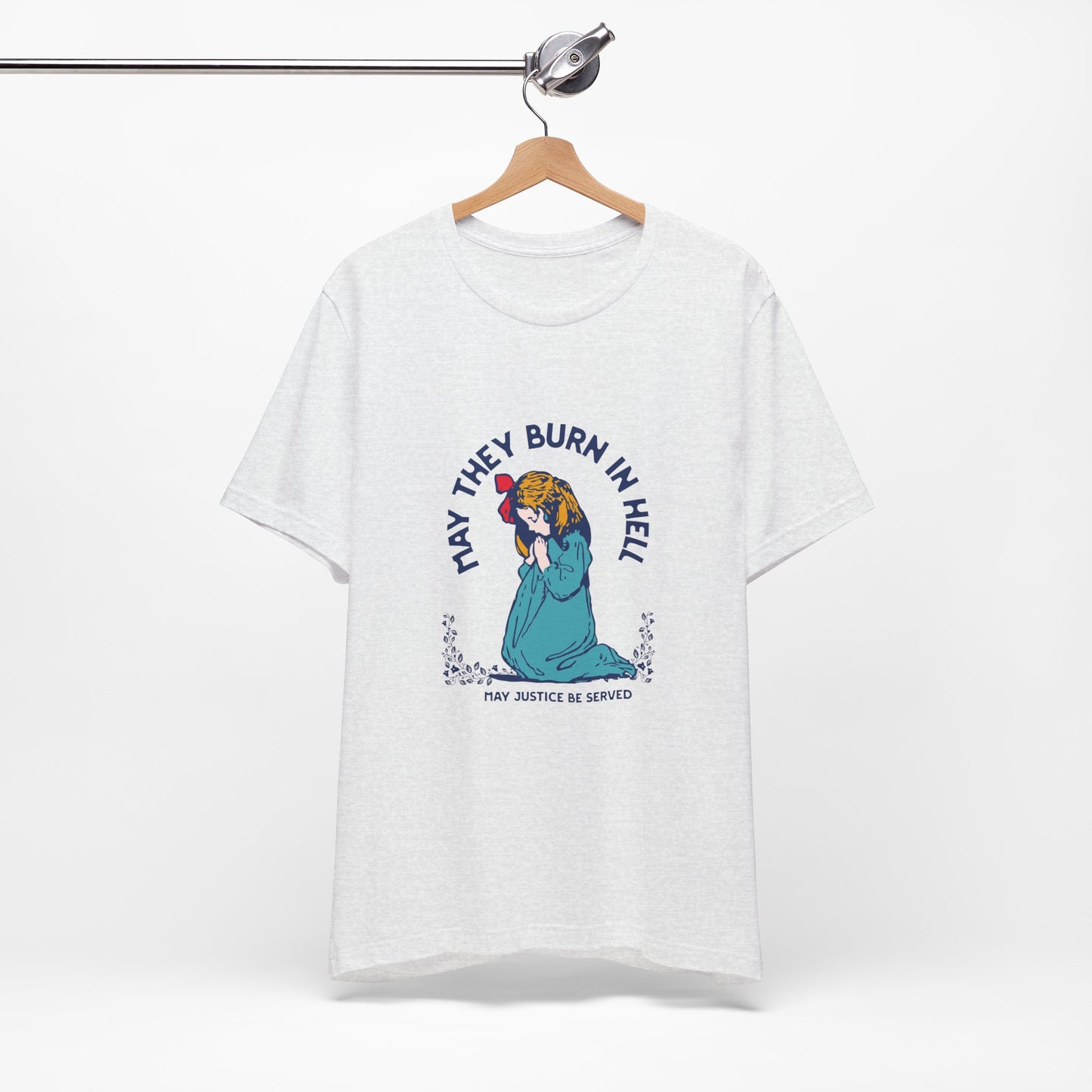 Funny Unisex Short Sleeve Tee - 'May They Burn In Hell' - Perfect for Halloween or Casual Wear - Its Fine, I Am Fine