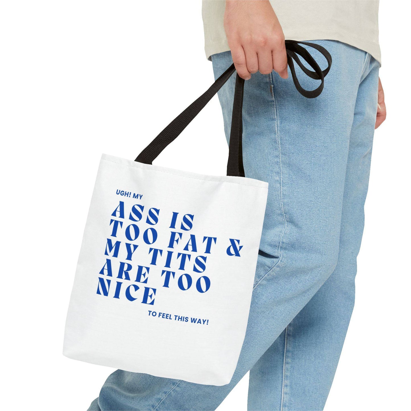 Funny Quote Tote Bag - UGH! My ASS is Too Fat & My TITS are Too Nice - Perfect for Gym, Beach, Shopping, Birthday Gift, Humorous Bag - Its Fine, I Am Fine