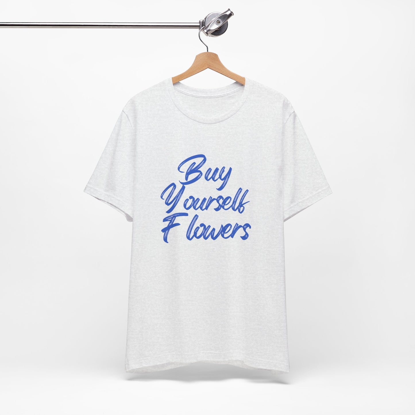 Inspirational Graphic Tee - "Buy Yourself Flowers" Unisex Jersey Short Sleeve Tee