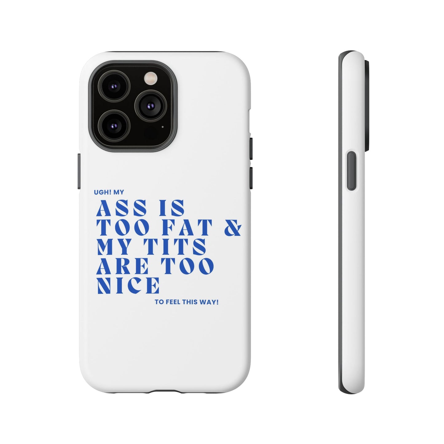 Phone Case, Bold Humor, Funny Quote, Ass & Tits, Gift for Friends, Trendy Accessory, Self-Love, Tough Phone Case, Protective Phone Cover