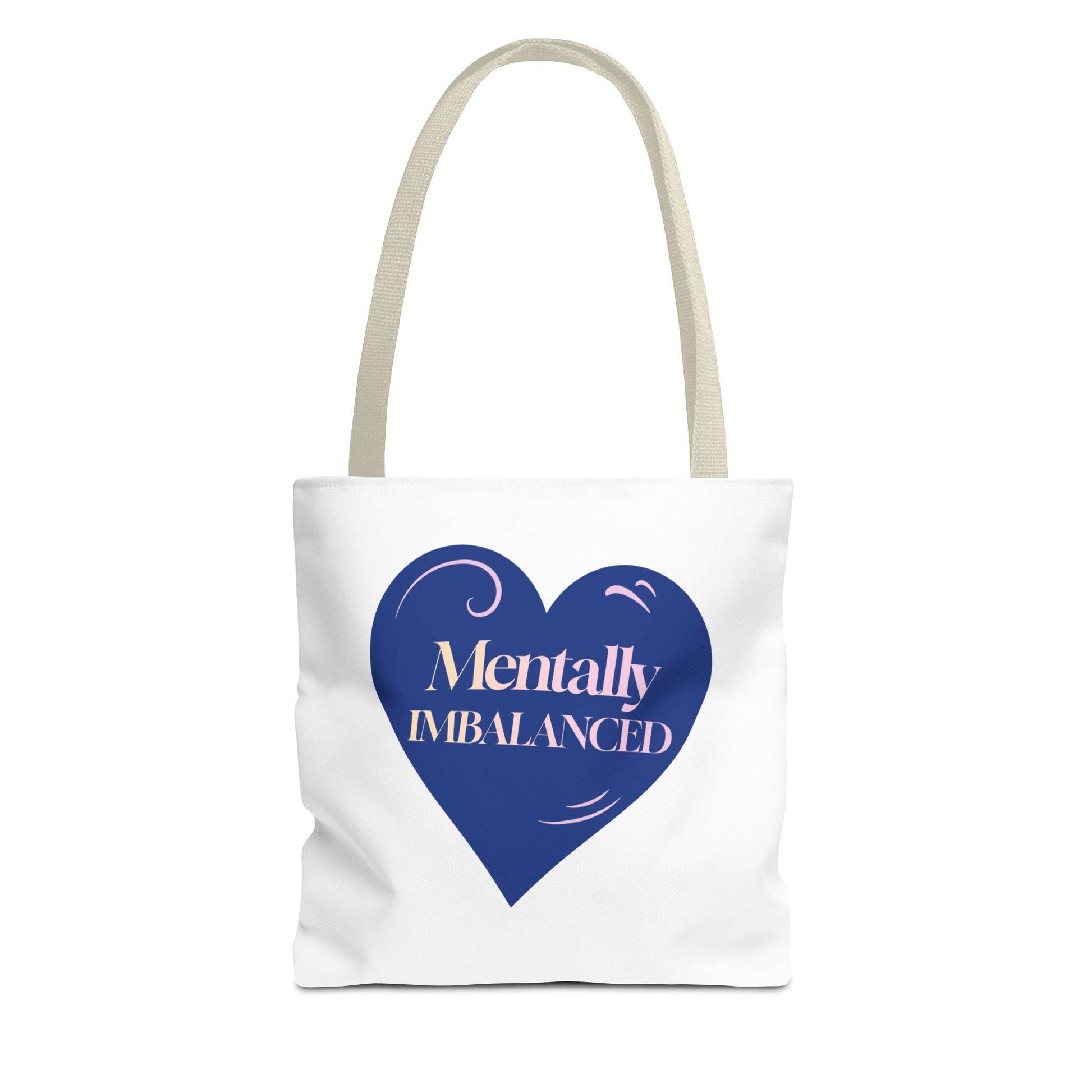 Mentally Imbalanced Tote Bag - Its Fine, I Am Fine