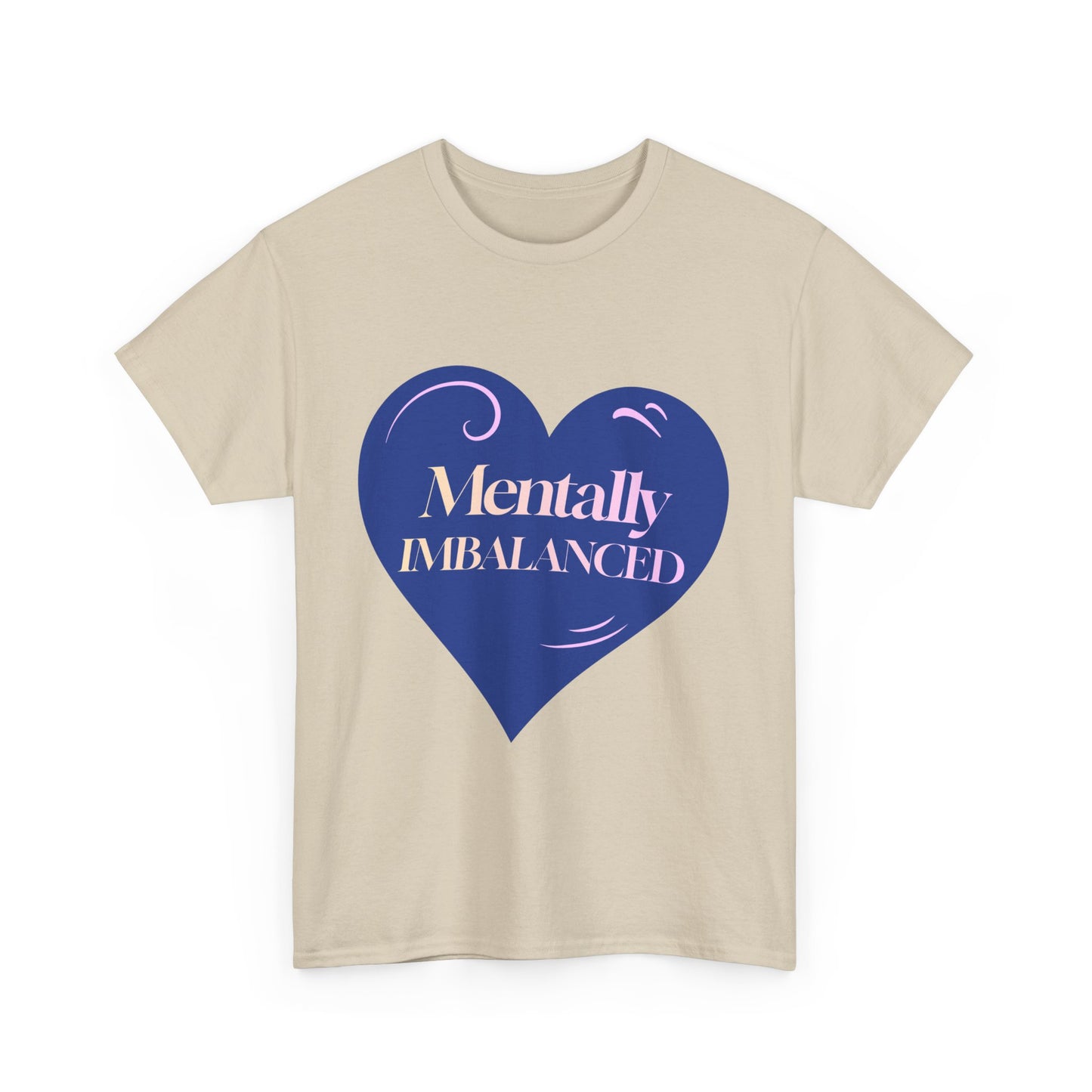 Mentally Imbalanced Tee