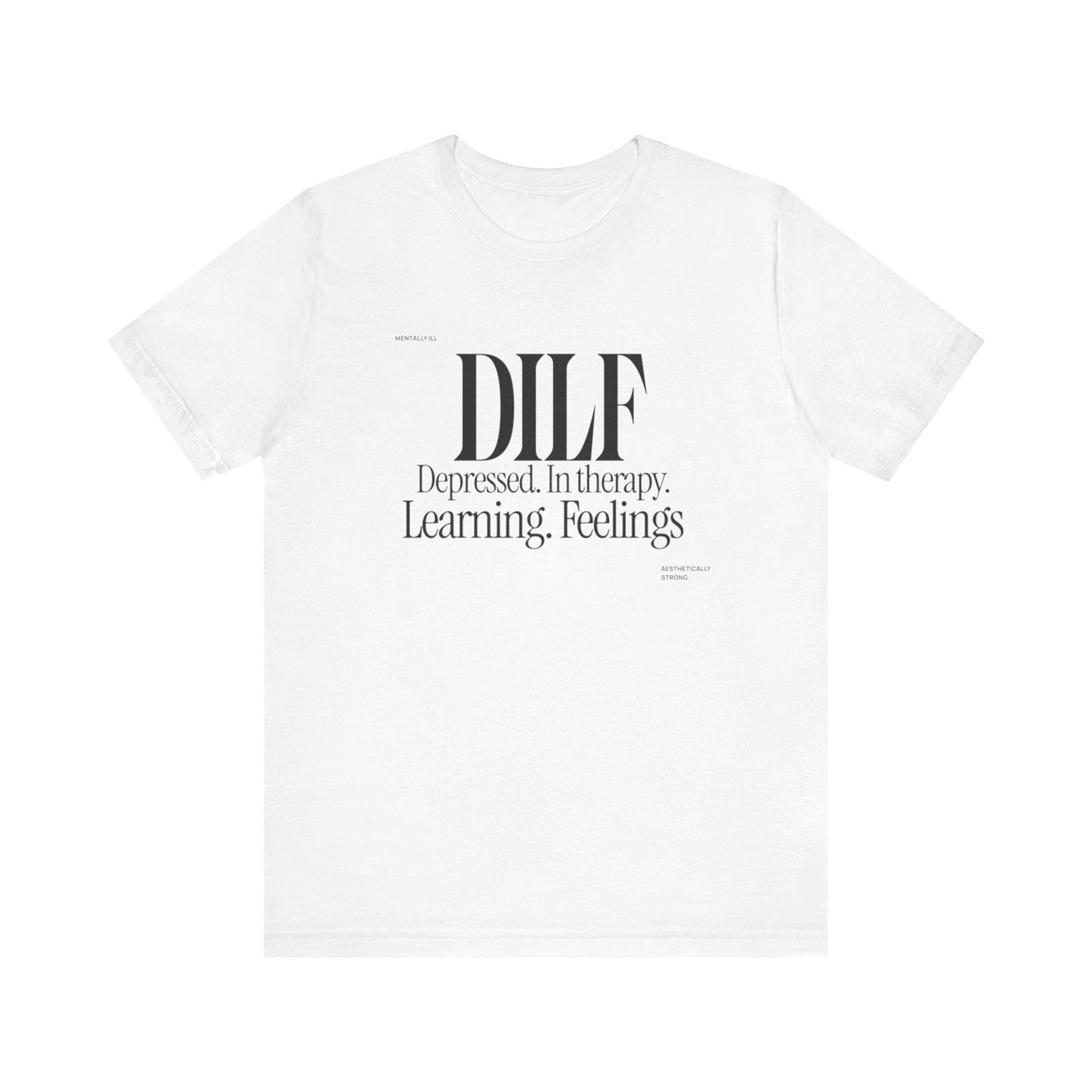 DLF Unisex Tee - Embrace Feelings, Graphic T-Shirt, Positive Vibes Shirt, Inspirational Tee, Gifts for Him/Her, Comfortable Clothing