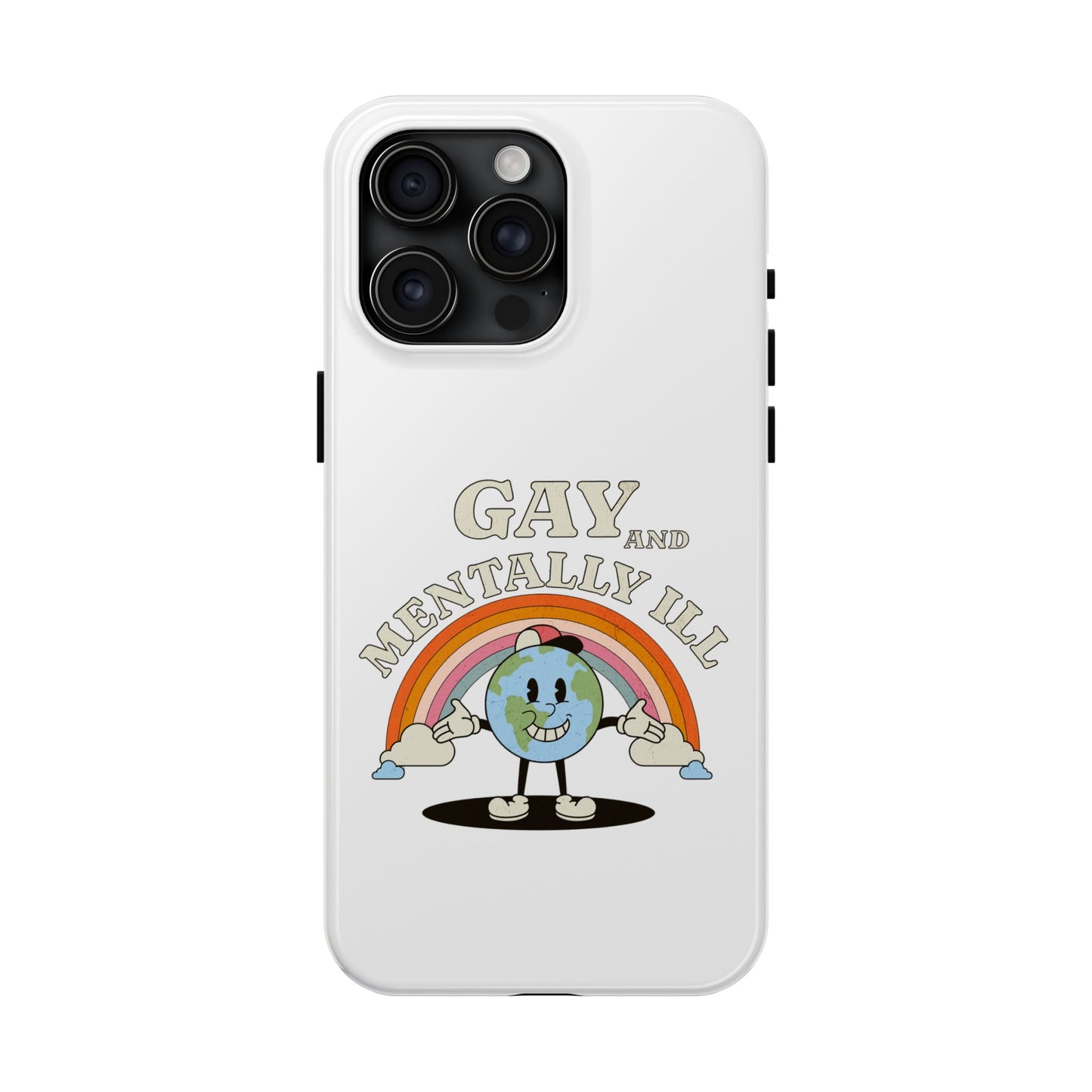 Pride Edition Tough Phone Case - 'Gay and Mentally Ill' Design for LGBTQ+ Advocacy