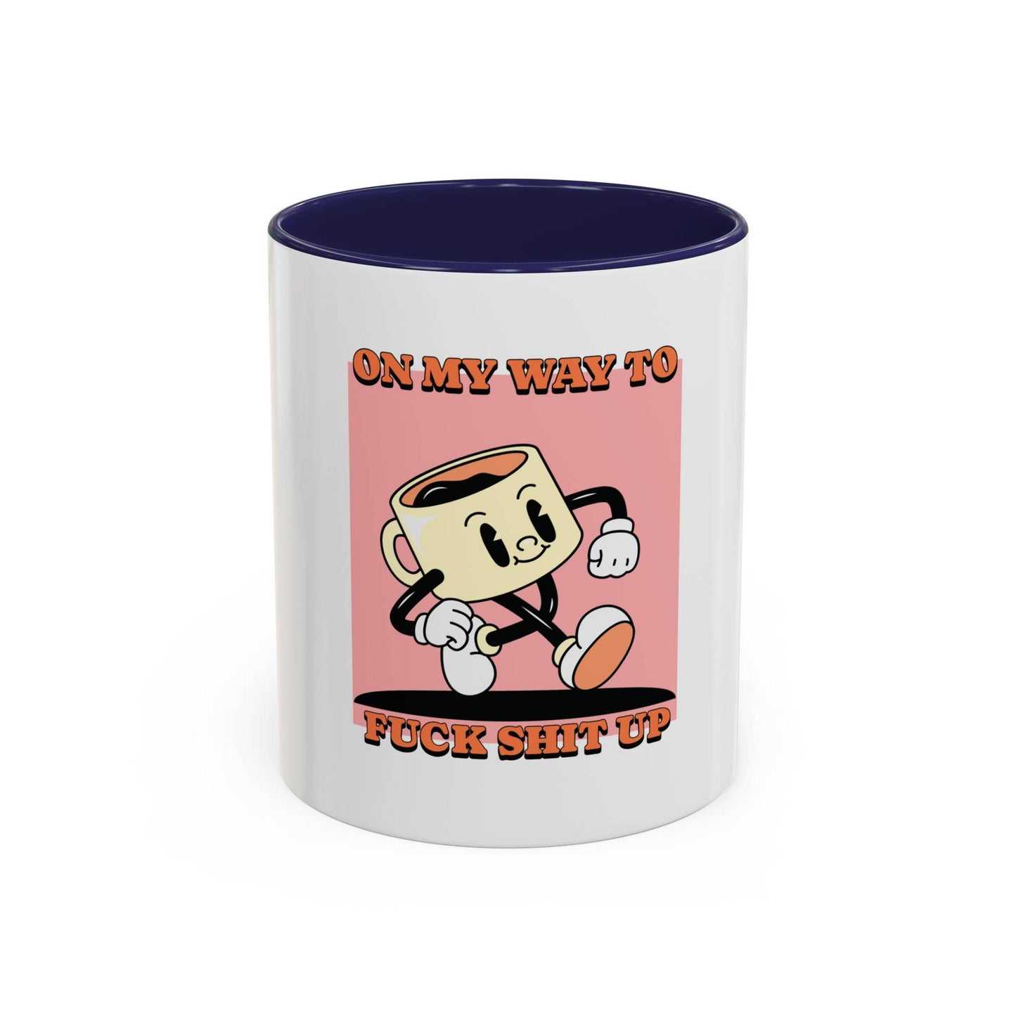 On My Way Coffee Mug - Its Fine, I Am Fine