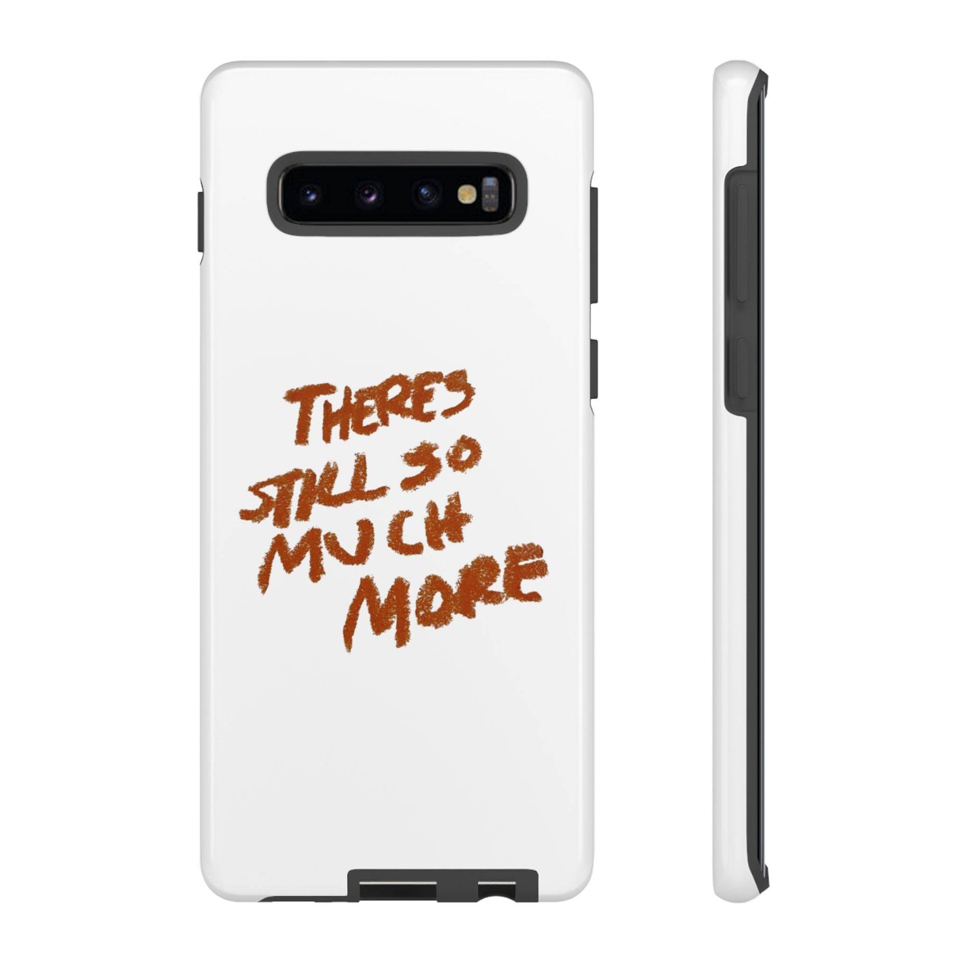 Embrace the Journey: 'There's Still So Much More' Inspiring Phone Case - Its Fine, I Am Fine