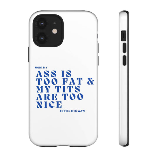Phone Case, Bold Humor, Funny Quote, Ass & Tits, Gift for Friends, Trendy Accessory, Self-Love, Tough Phone Case, Protective Phone Cover - Its Fine, I Am Fine