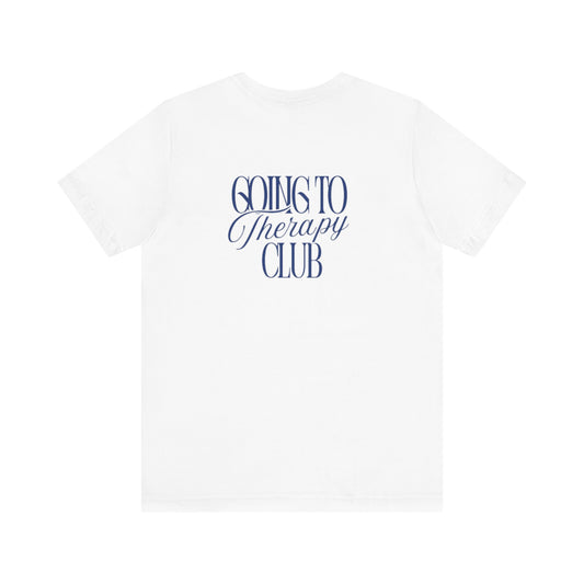 Going to Therapy Club Unisex Jersey Tee - Mental Health Awareness Shirt