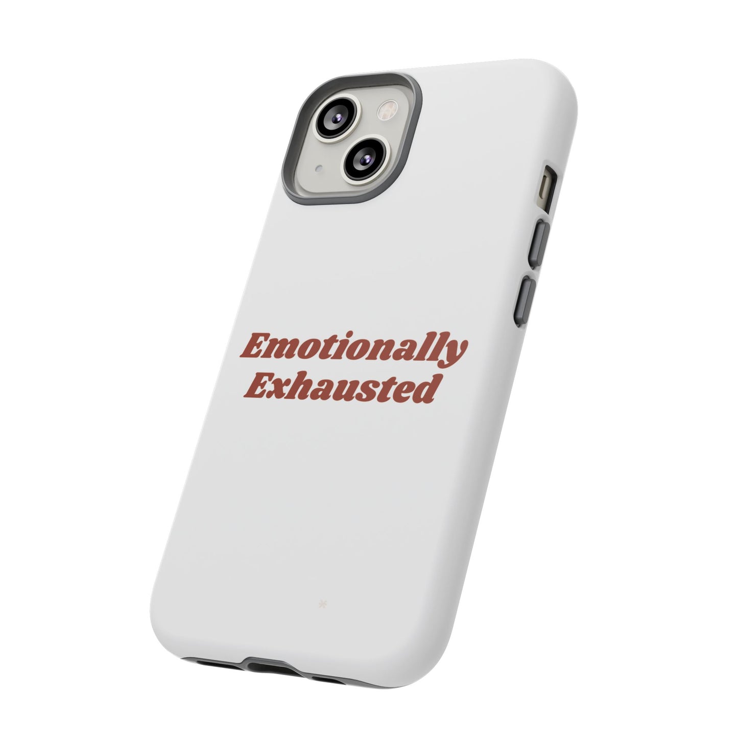 Emotionally Exhausted Phone Case, Tough Cases, Funny Gift, Self-Care Accessory, Smartphone Cover, Stress Relief