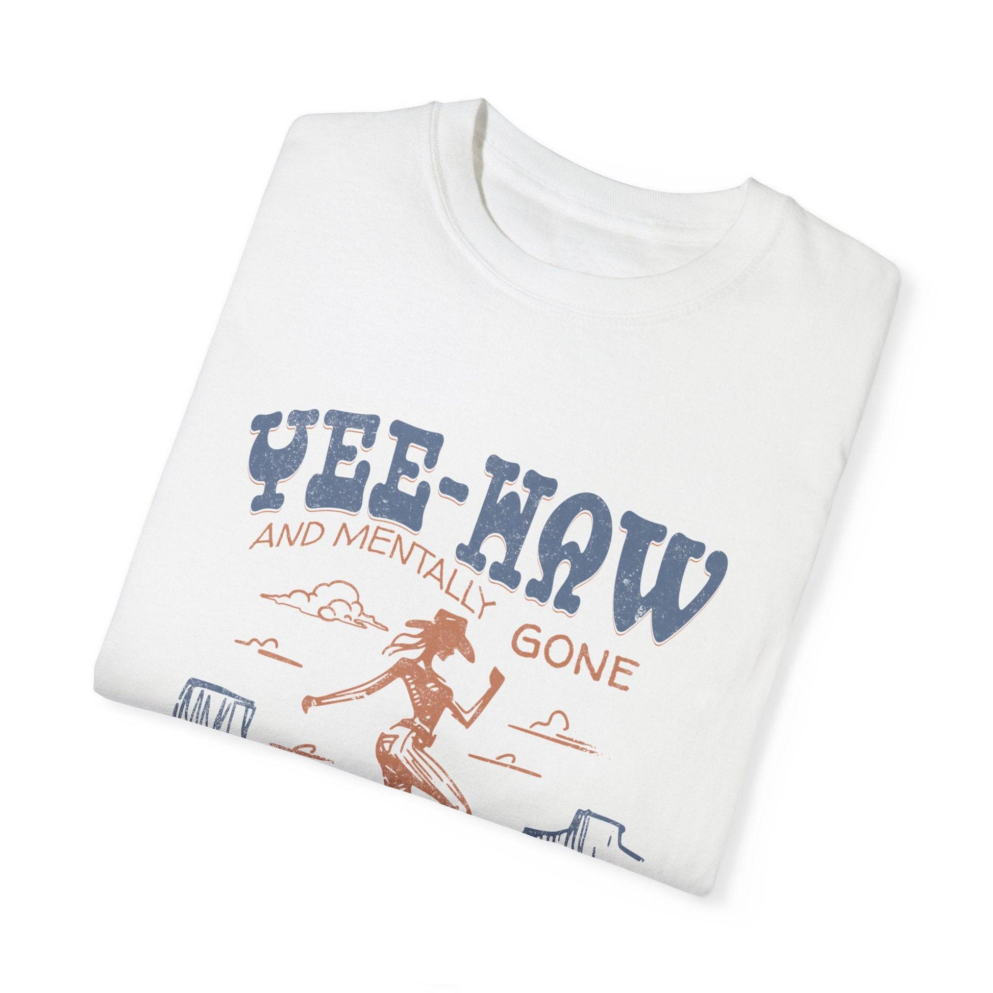 Yee-Haw Unisex Garment-Dyed T-Shirt - Fun Western Vibe - Its Fine, I Am Fine