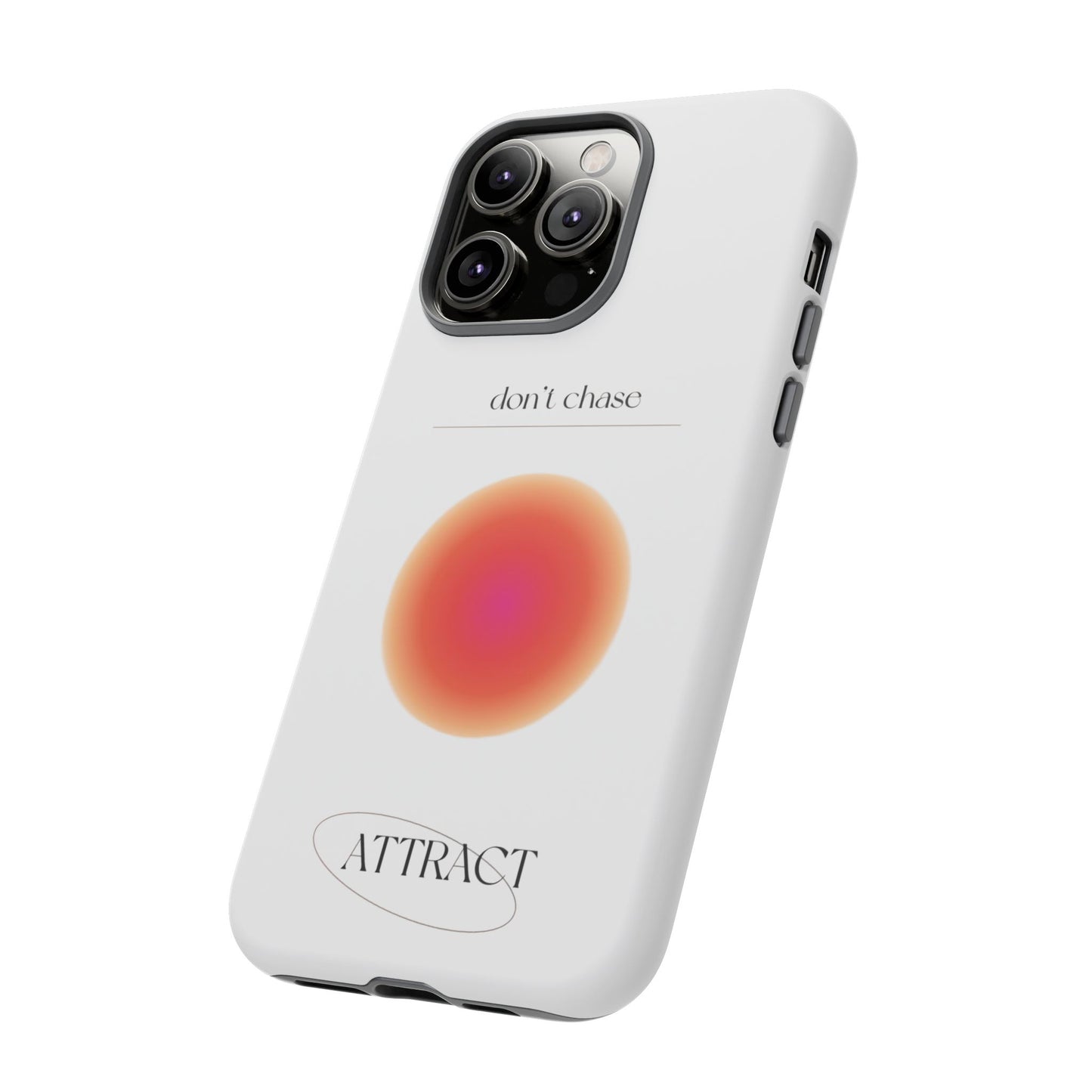 Phone Case, Don't Chase Attract Tough Cases, Durable Cover, Protective Shell, Rugged Case, Impact Resistant, Phone Accessory
