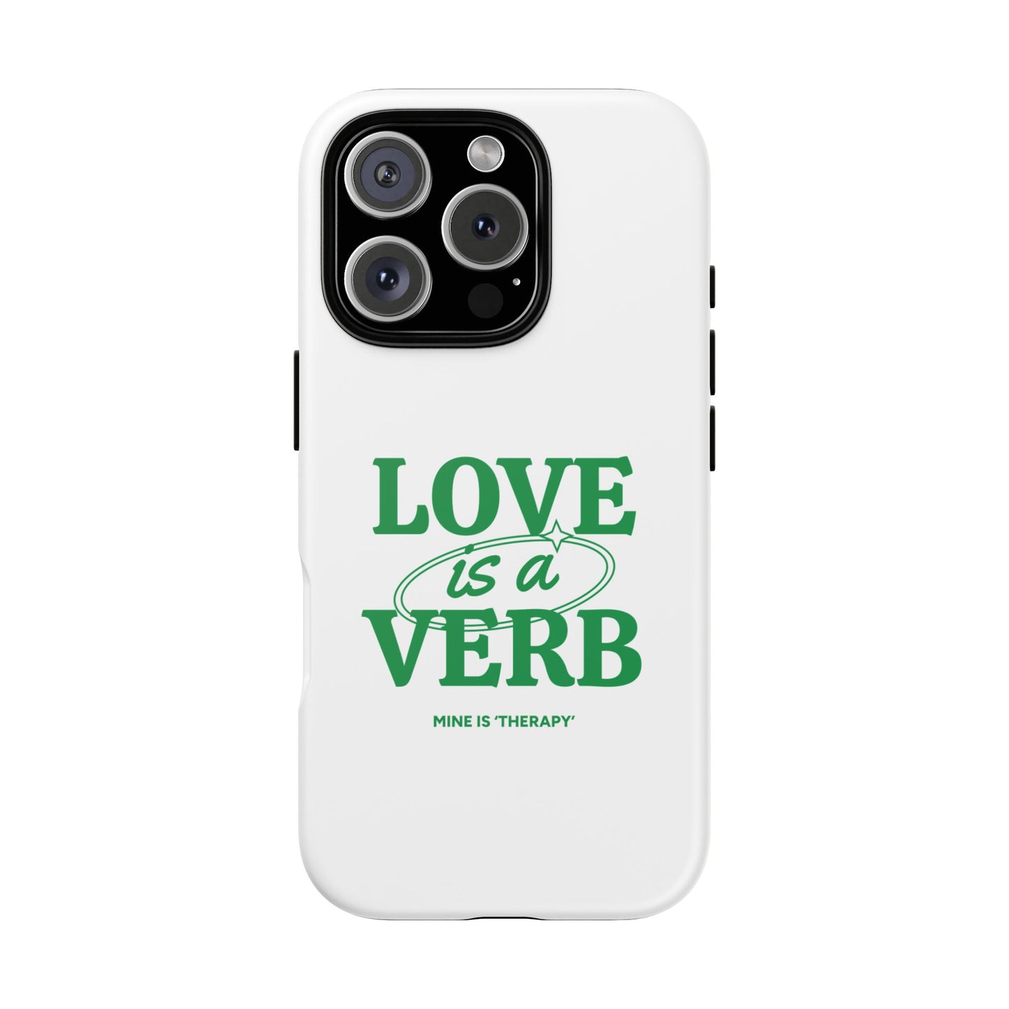 Love is a Verb Phone Case - Therapeutic Design for Self-Care
