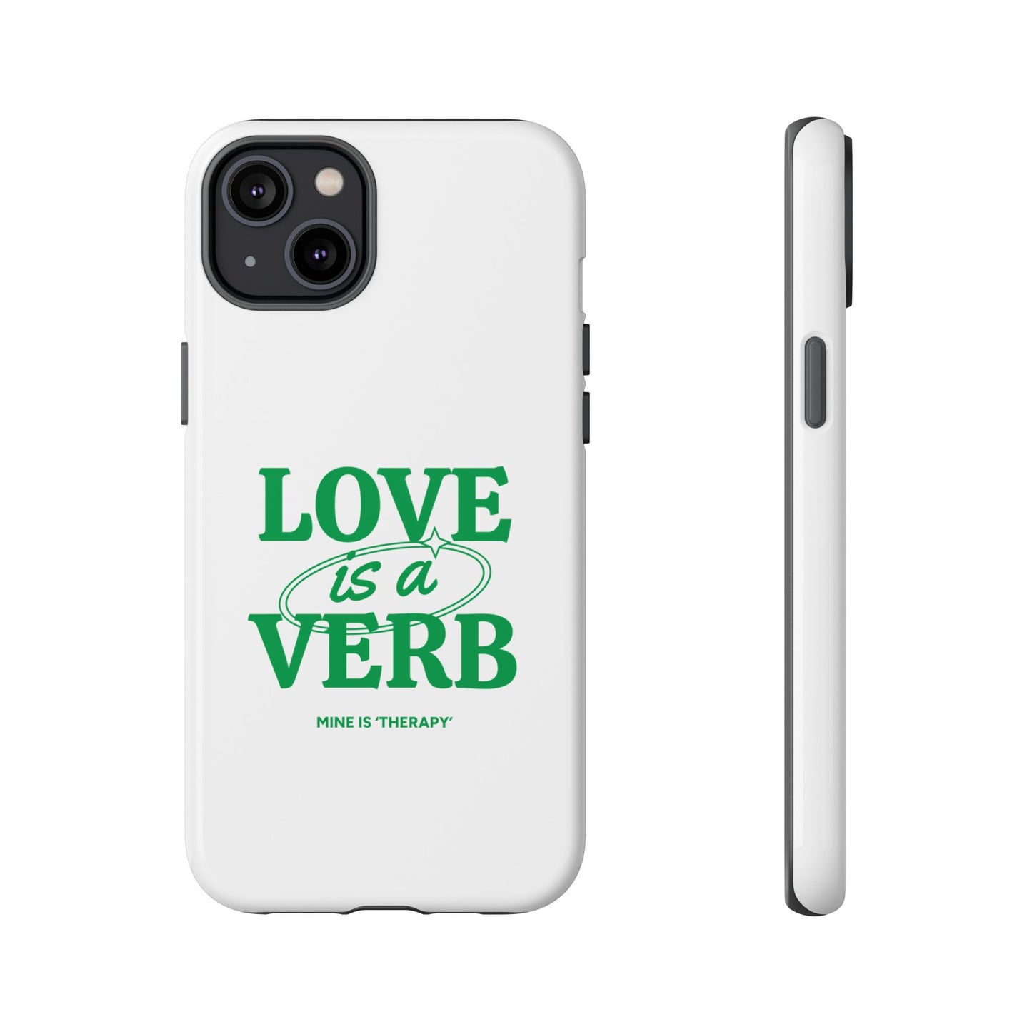 Love is a Verb Phone Case - Therapeutic Design for Self-Care