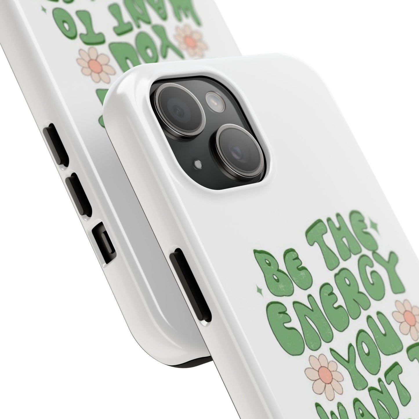 Be The Energy You Want To Attract Phone Case