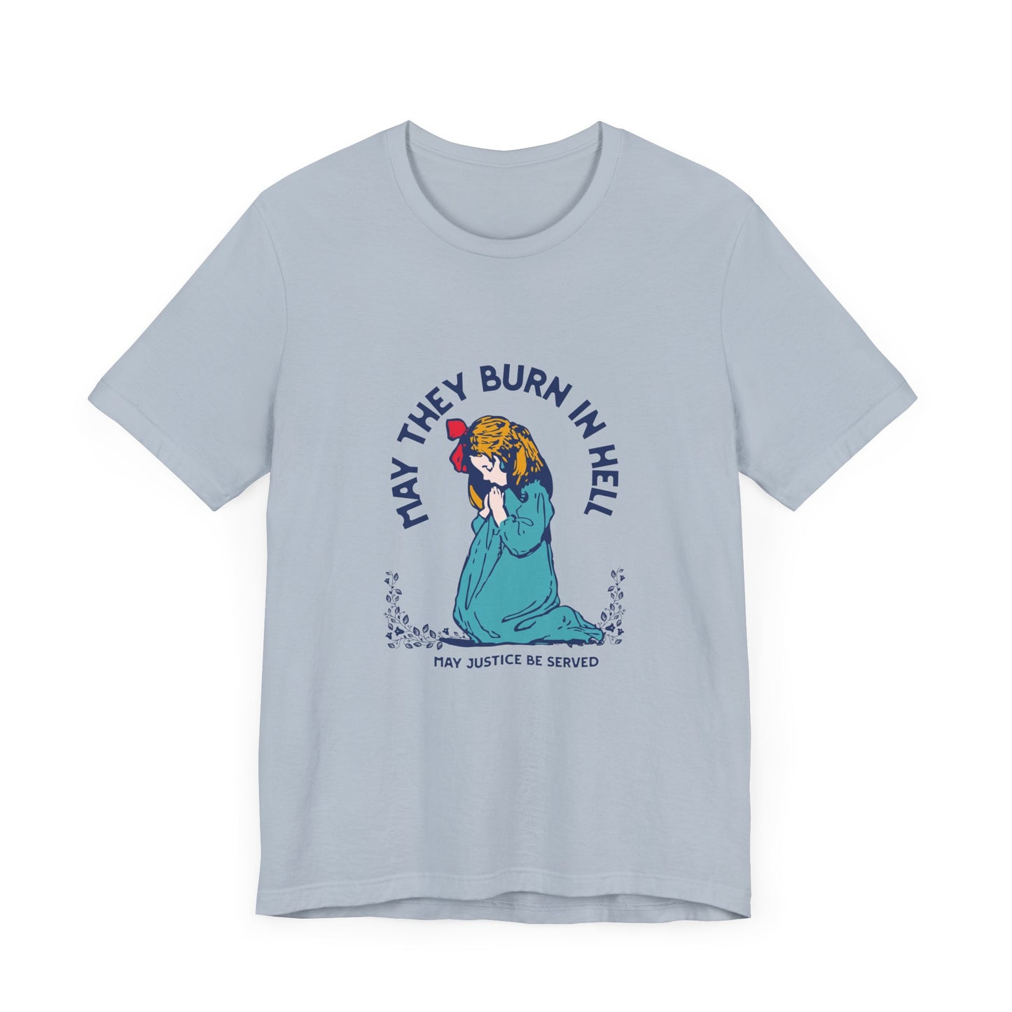 Funny Unisex Short Sleeve Tee - 'May They Burn In Hell' - Perfect for Halloween or Casual Wear