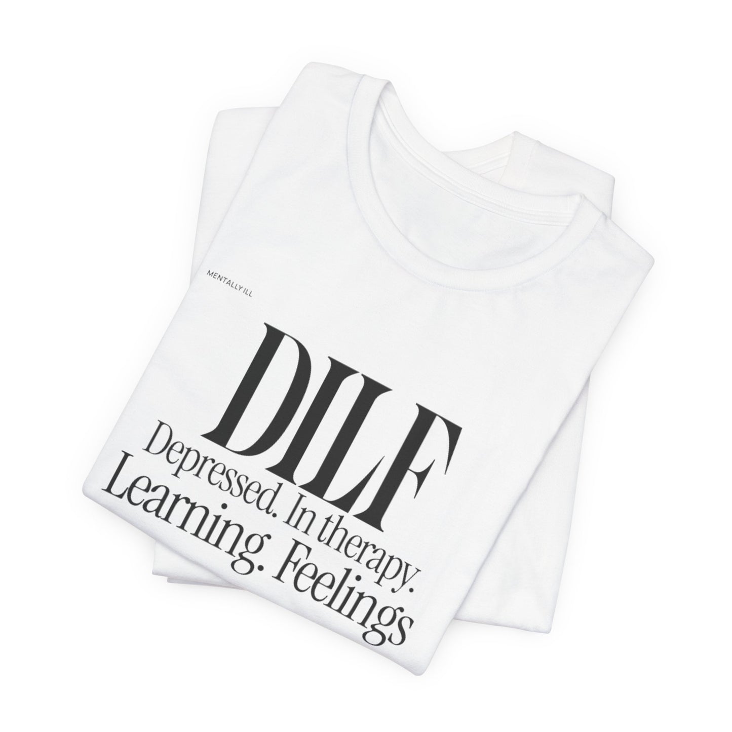 DLF Unisex Jersey Short Sleeve Tee - Embrace Feelings - Its Fine, I Am Fine