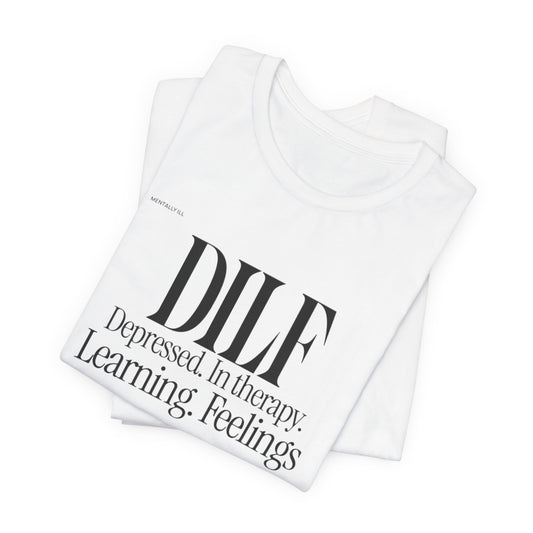 DLF Unisex Jersey Short Sleeve Tee - Embrace Feelings - Its Fine, I Am Fine