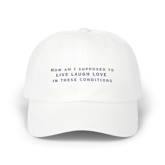 Live Laugh Love Classic Dad Cap, Funny Hat for Dads, Casual Dad Gear, Father's Day Gift, Everyday Wear Hat - Embroidered Baseball Cap, - Its Fine, I Am Fine