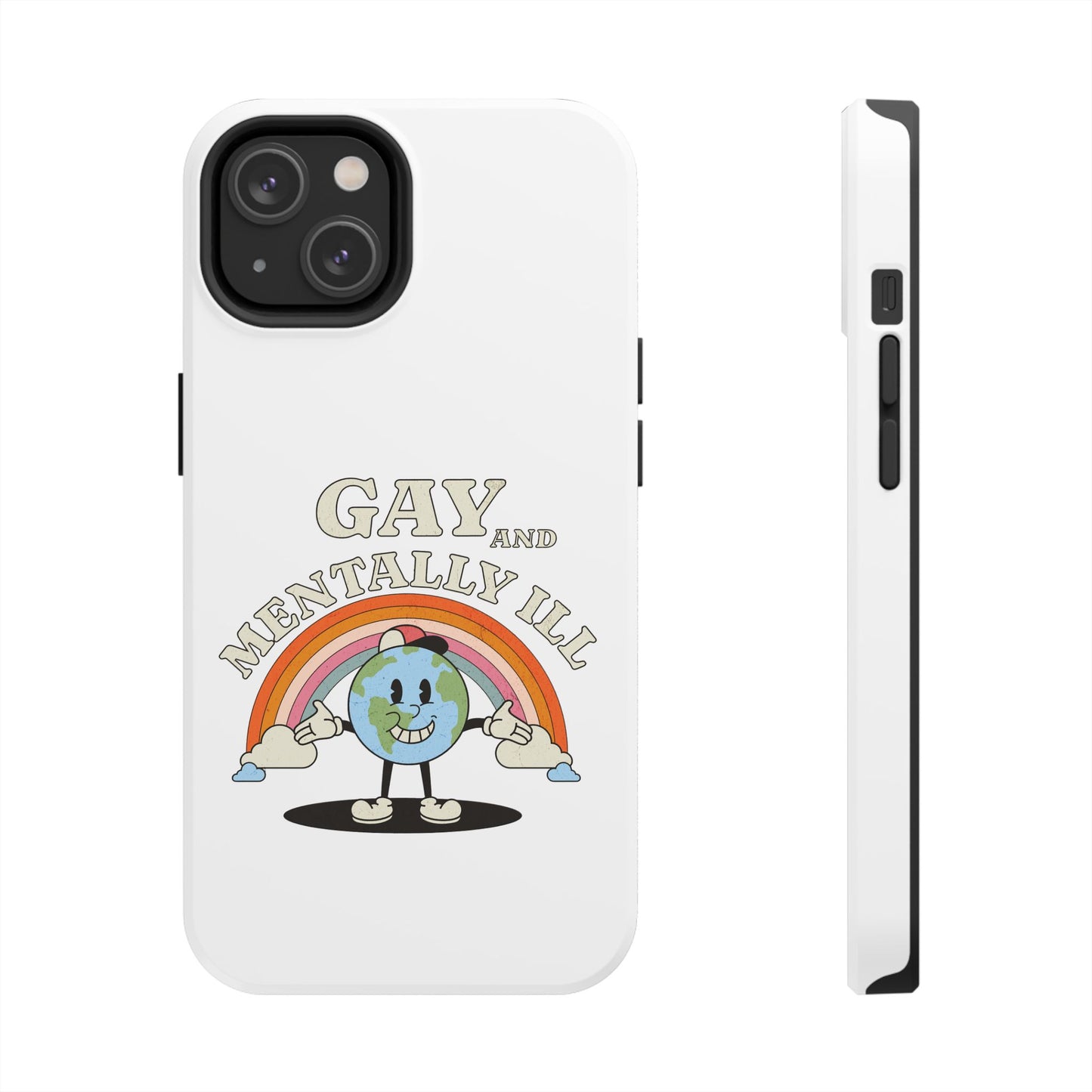 Pride Edition Tough Phone Case - 'Gay and Mentally Ill' Design for LGBTQ+ Advocacy