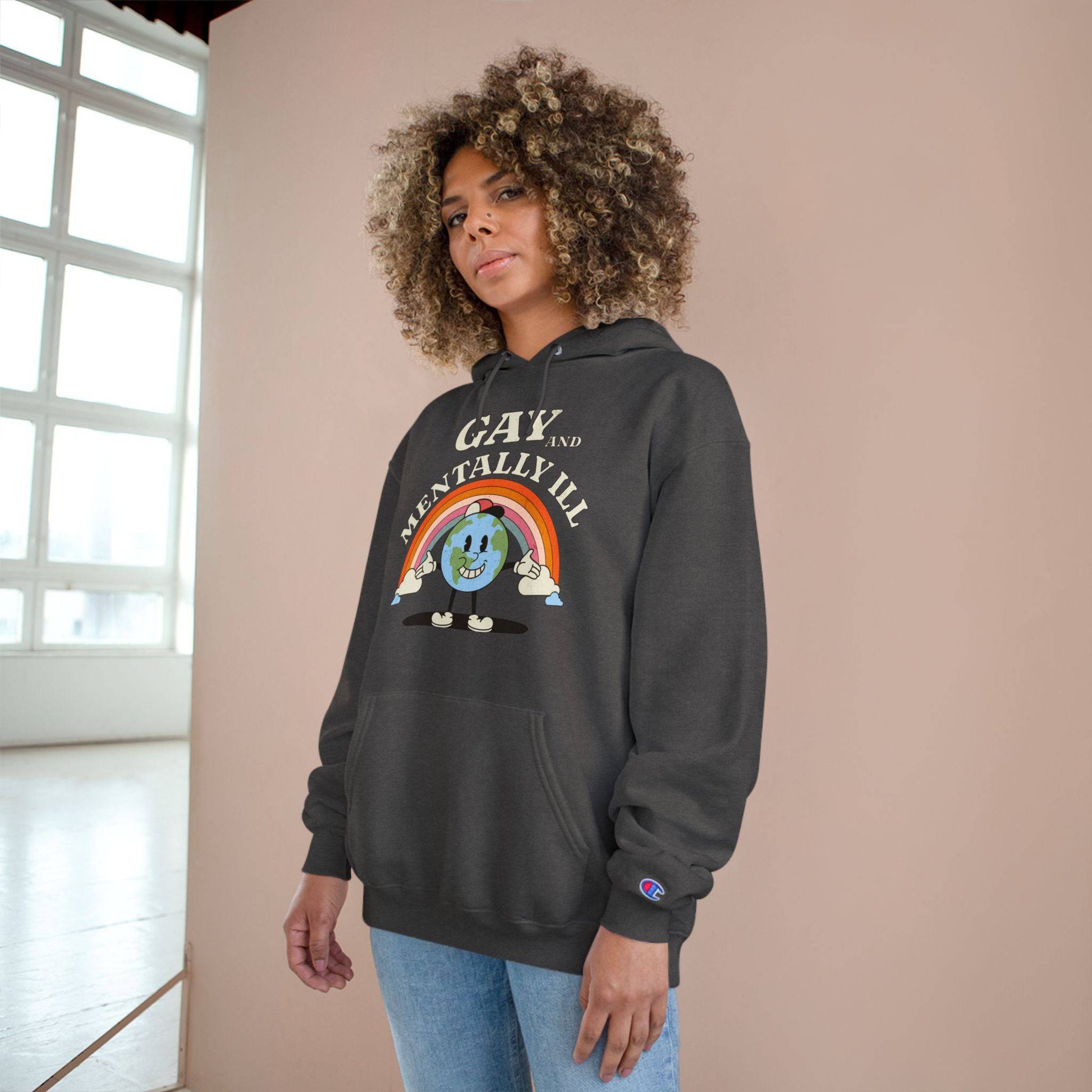Gay and Mentally Ill Champion Hoodie – Bold, Fun & Comfortable LGBTQ+ Apparel - Its Fine, I Am Fine