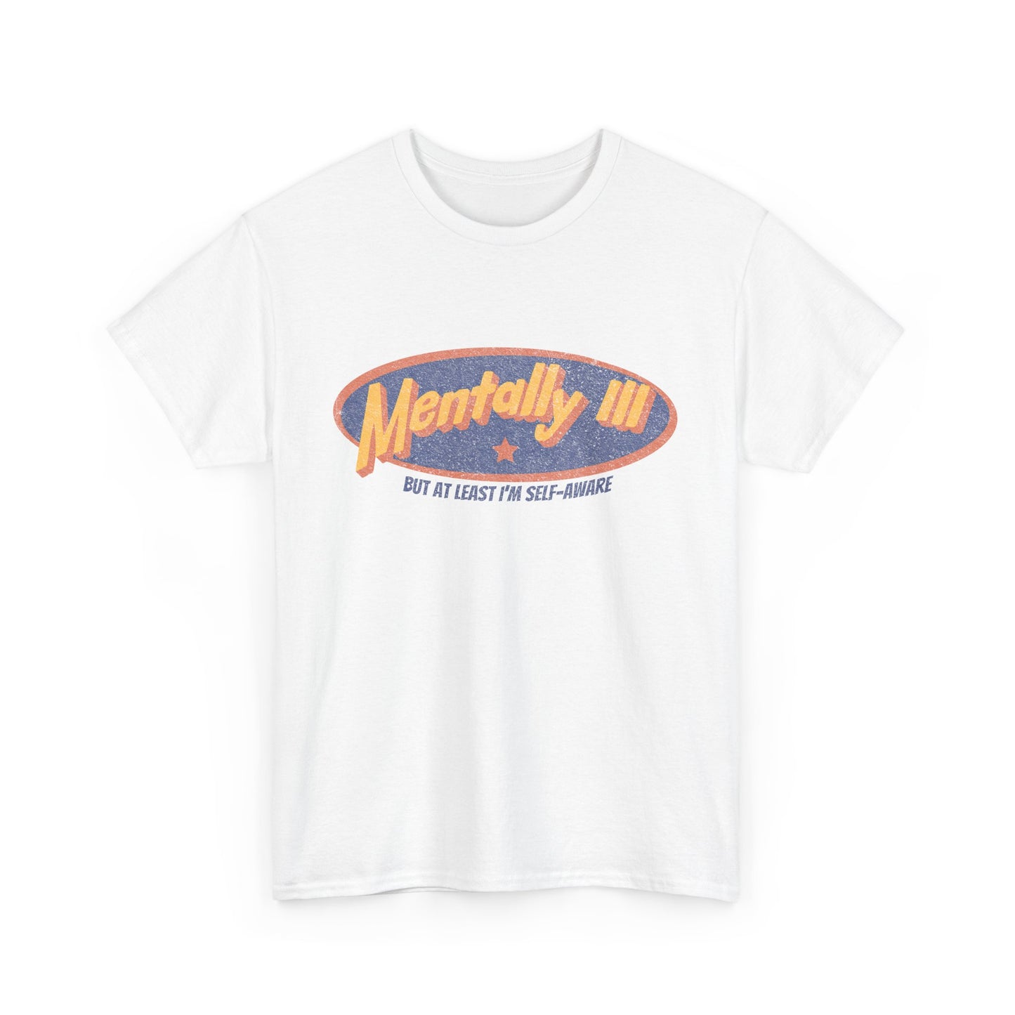 Mentally Ill & Thriving (Sort Of) – Funny Self-Aware Unisex Cotton Tee
