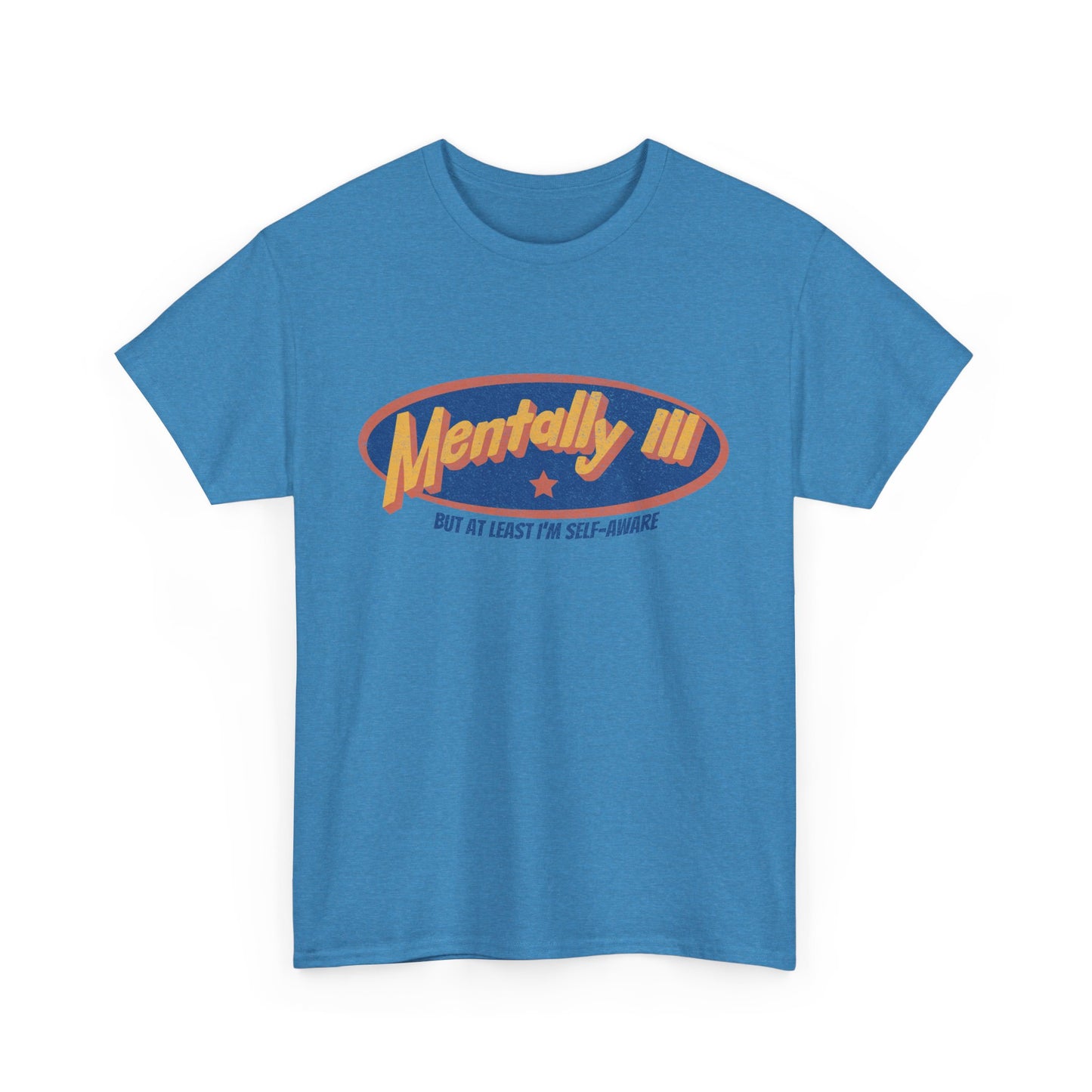 Mentally Ill & Thriving (Sort Of) – Funny Self-Aware Unisex Cotton Tee